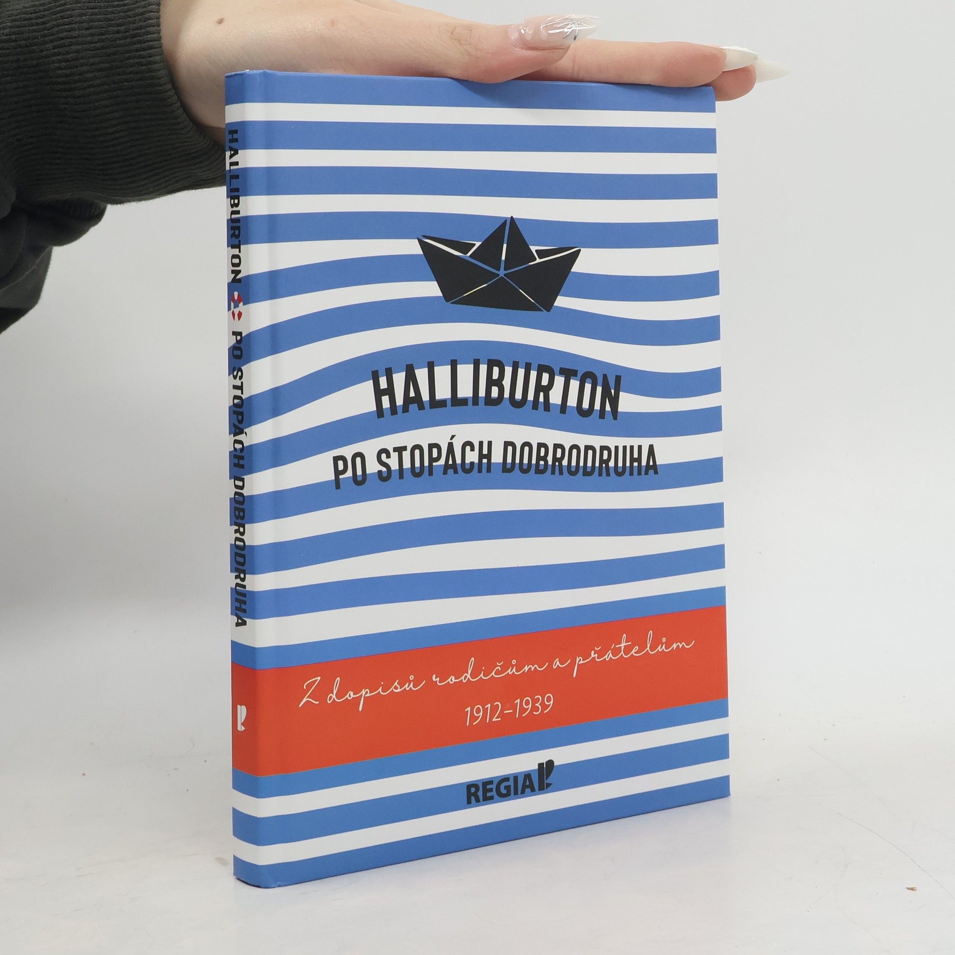 Richard Halliburton Po stopách dobrodruha: Z dopisů rodičům a přátelům 1912-1939
