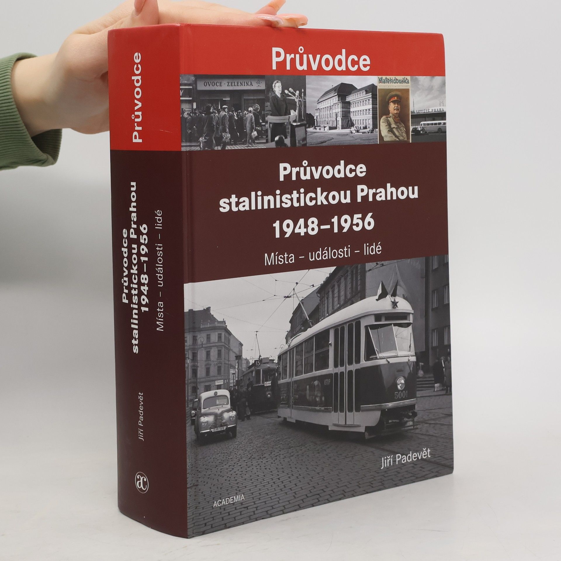 Jiří Padevět Průvodce stalinistickou Prahou 1948-1956