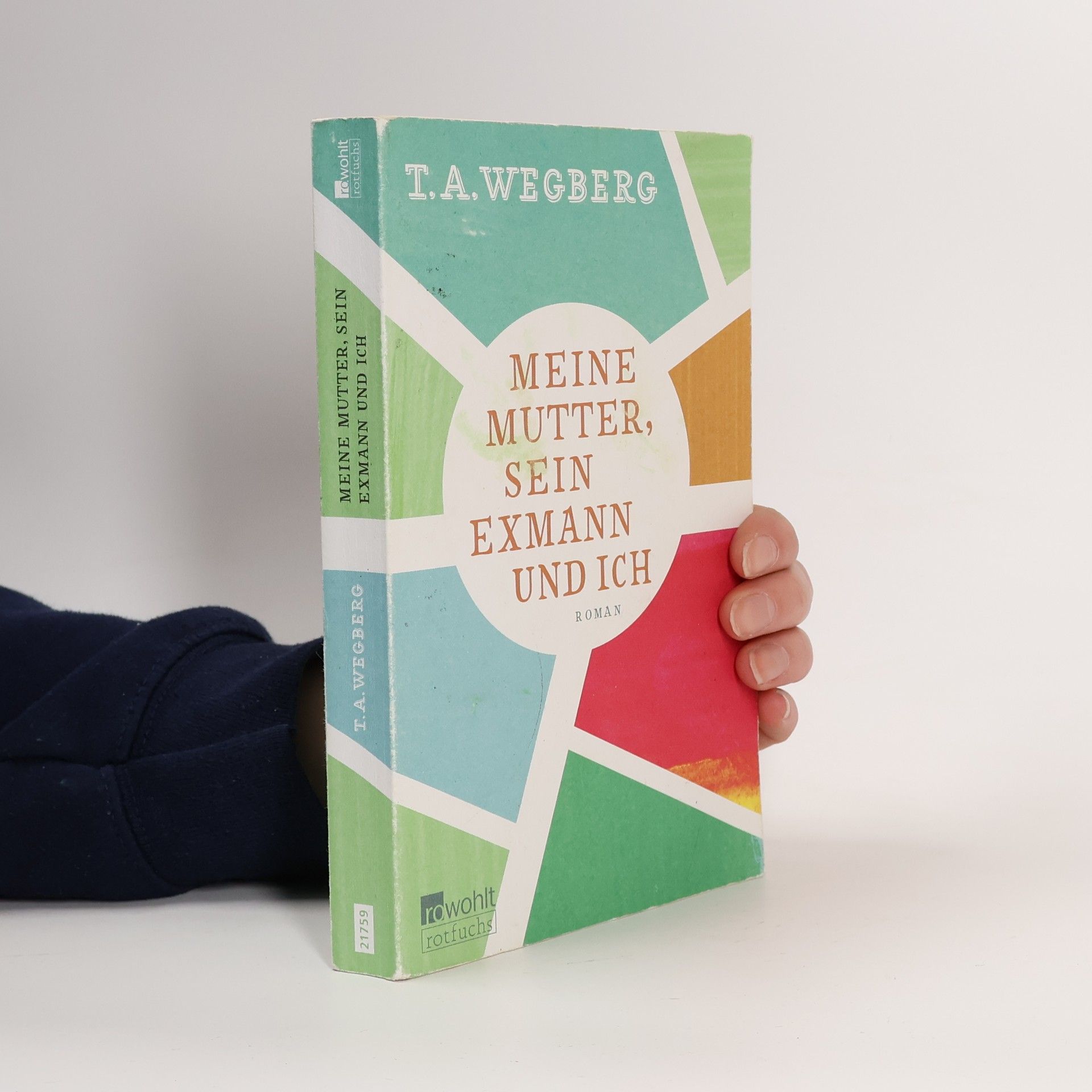 T. A. Wegberg Meine Mutter, sein Exmann und ich