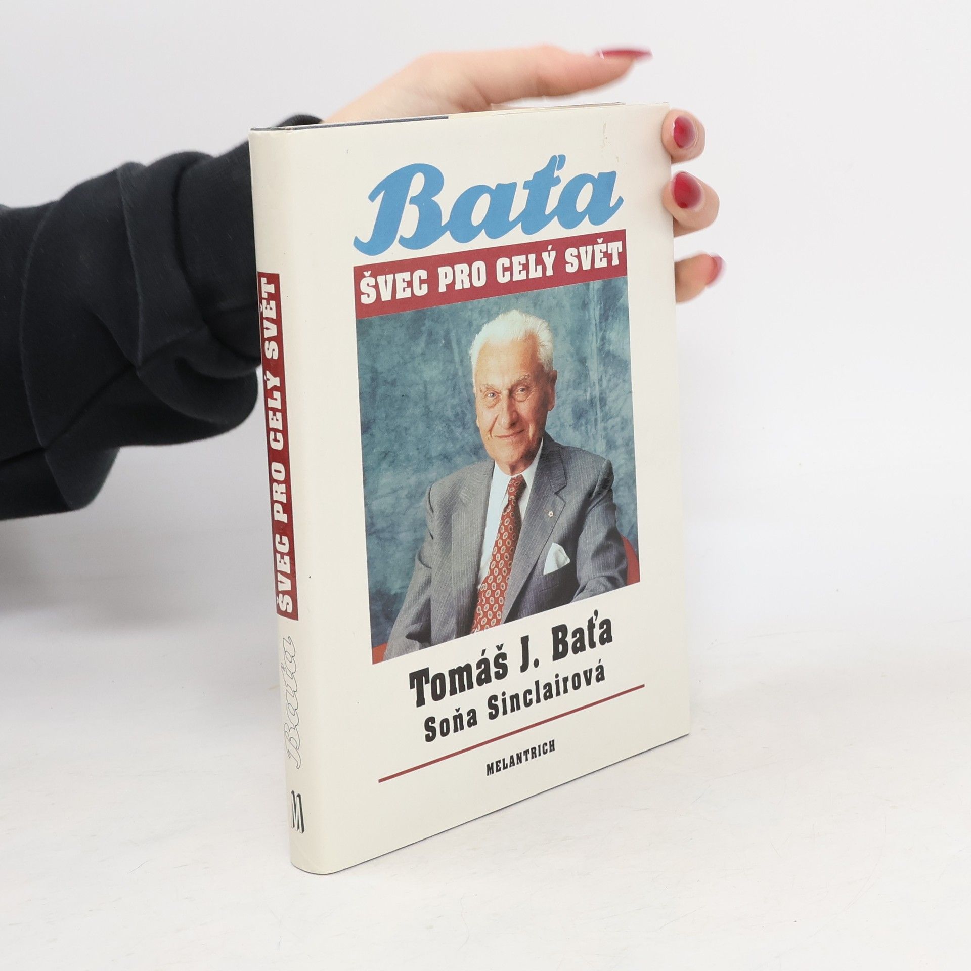 Tomáš J. Baťa. Švec pro celý svět