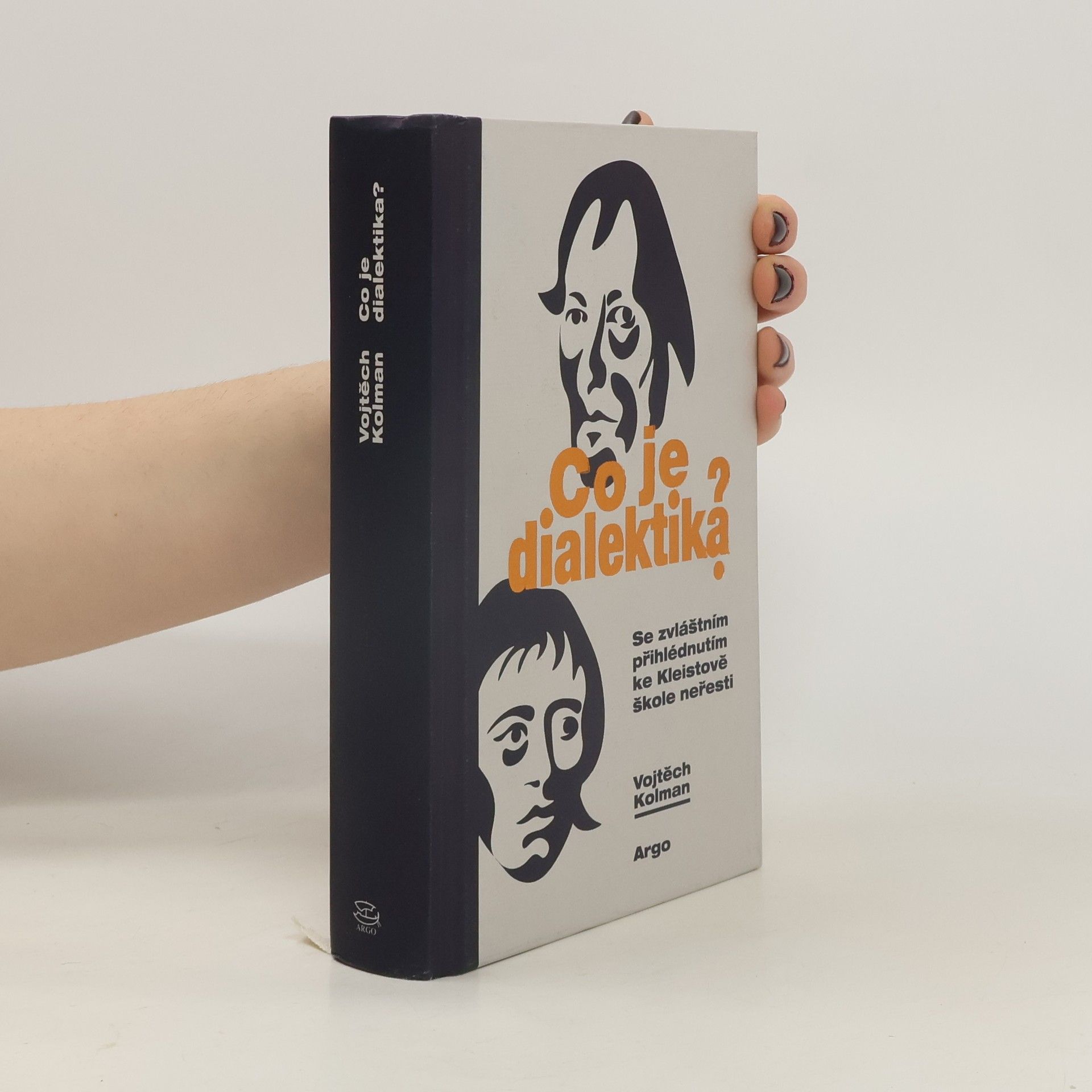 Vojtěch Kolman Co je dialektika? se zvláštním přihlédnutím ke Kleistově škole neřesti