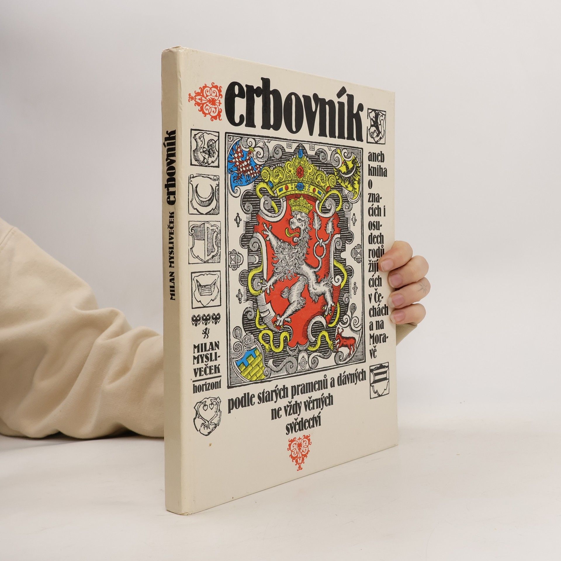 Milan Mysliveček Erbovník aneb kniha o znacích i osudech rodů žijících v Čechách a na Moravě