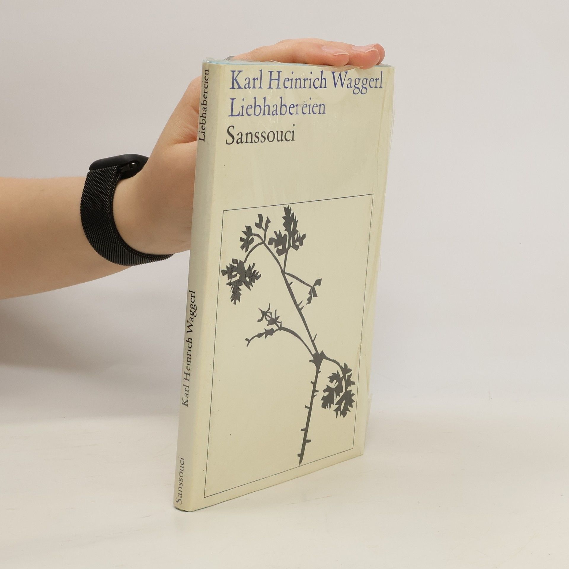 Karl Heinrich Waggerl Liebhabereien. Lob der Musse und der schönen Dinge