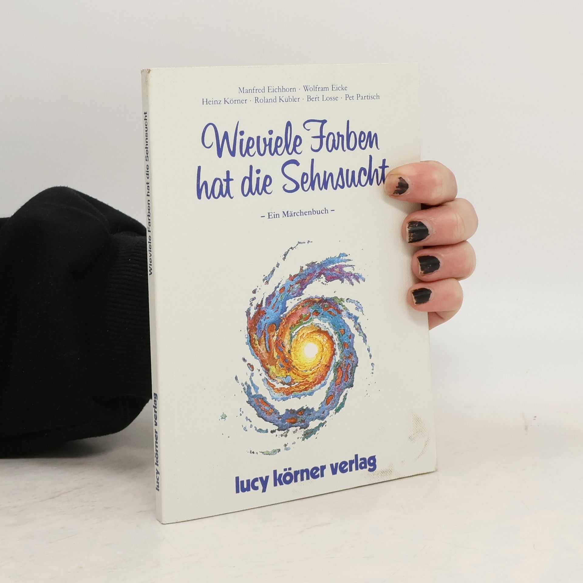 Autorenkollektiv Wieviele Farben hat die Sehnsucht