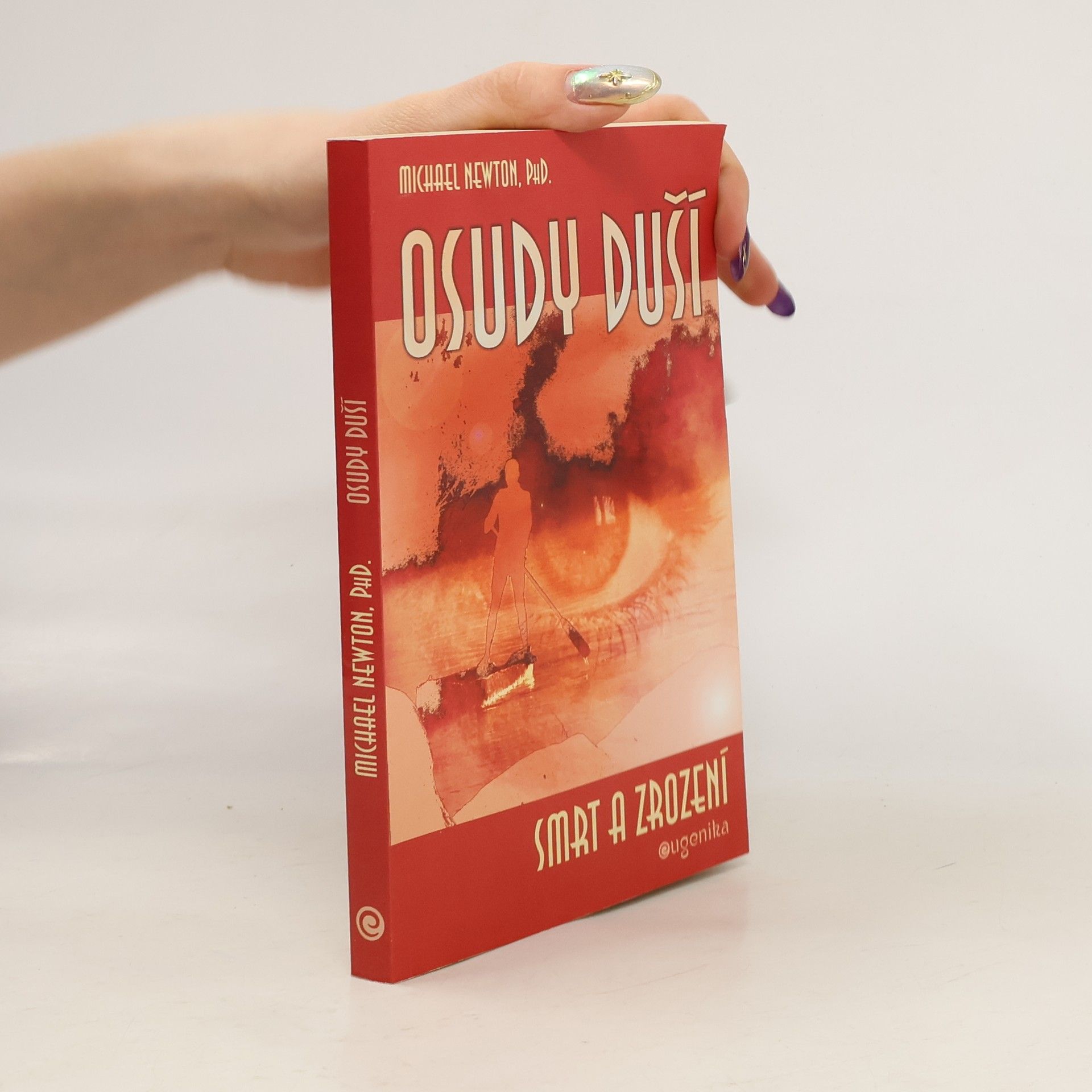 Michael Newton Osudy duší : smrt a zrození