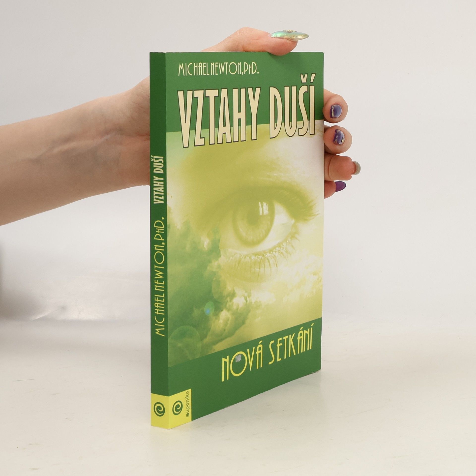 Michael Newton Vztahy duší : nová setkání