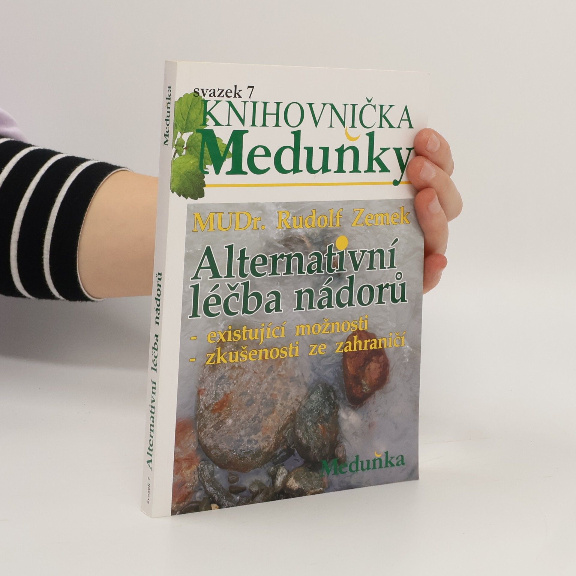 Rudolf Zemek Alternativní léčba nádorů : existující možnosti, zkušenosti ze zahraničí
