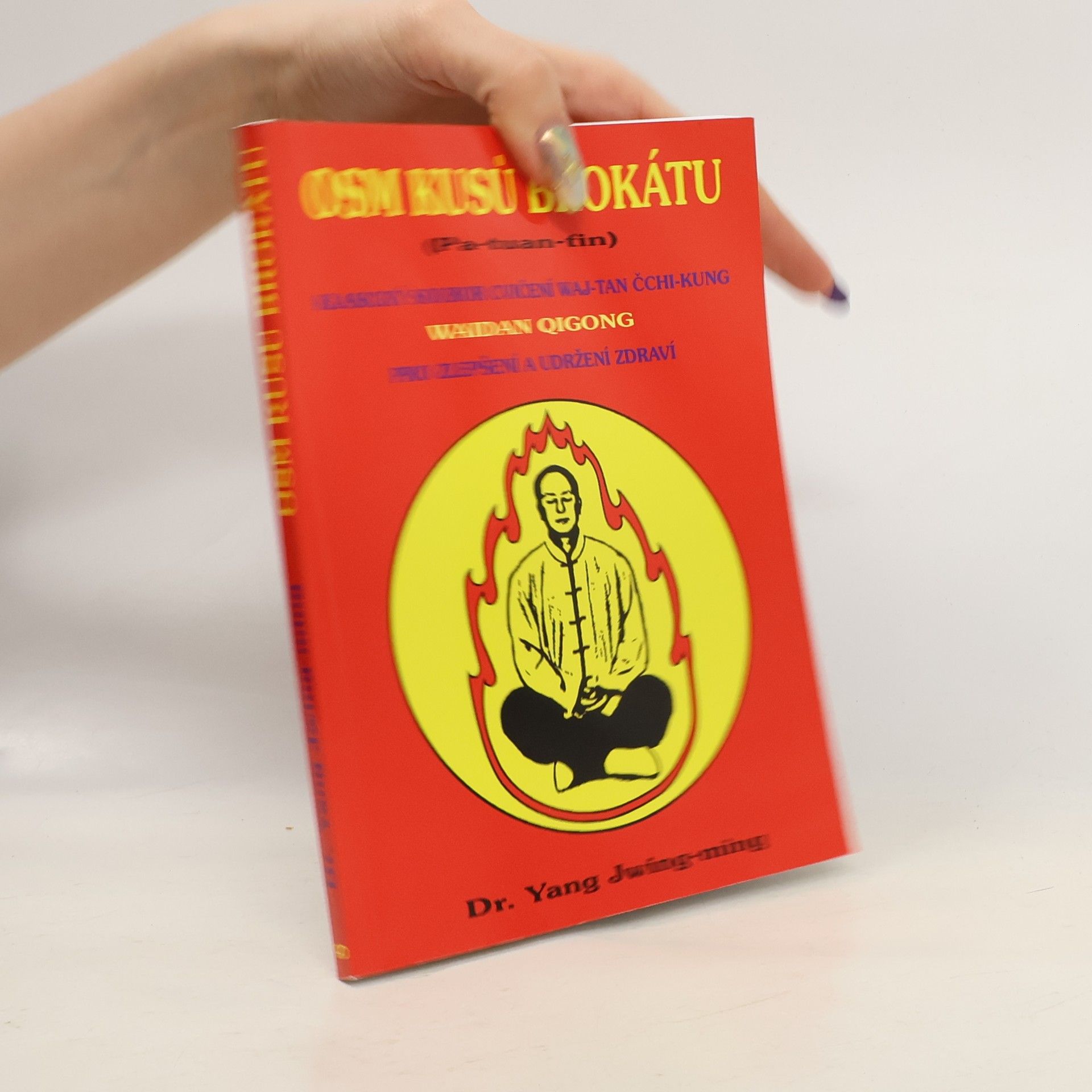 Osm kusů brokátu : (Pa-tuan-ťin) : soubor cvičení waj-tan čchi-kung pro zlepšení a udržení zdraví