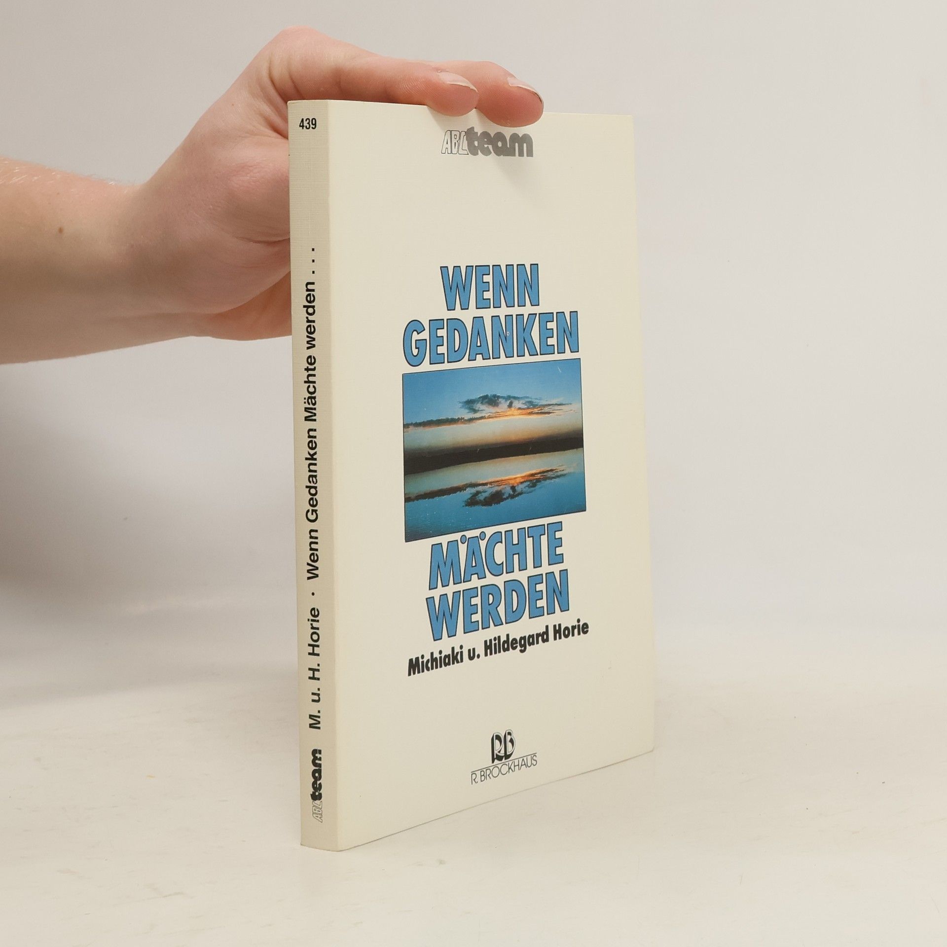 Michiaki Horie Wenn Gedanken Mächte werden ...