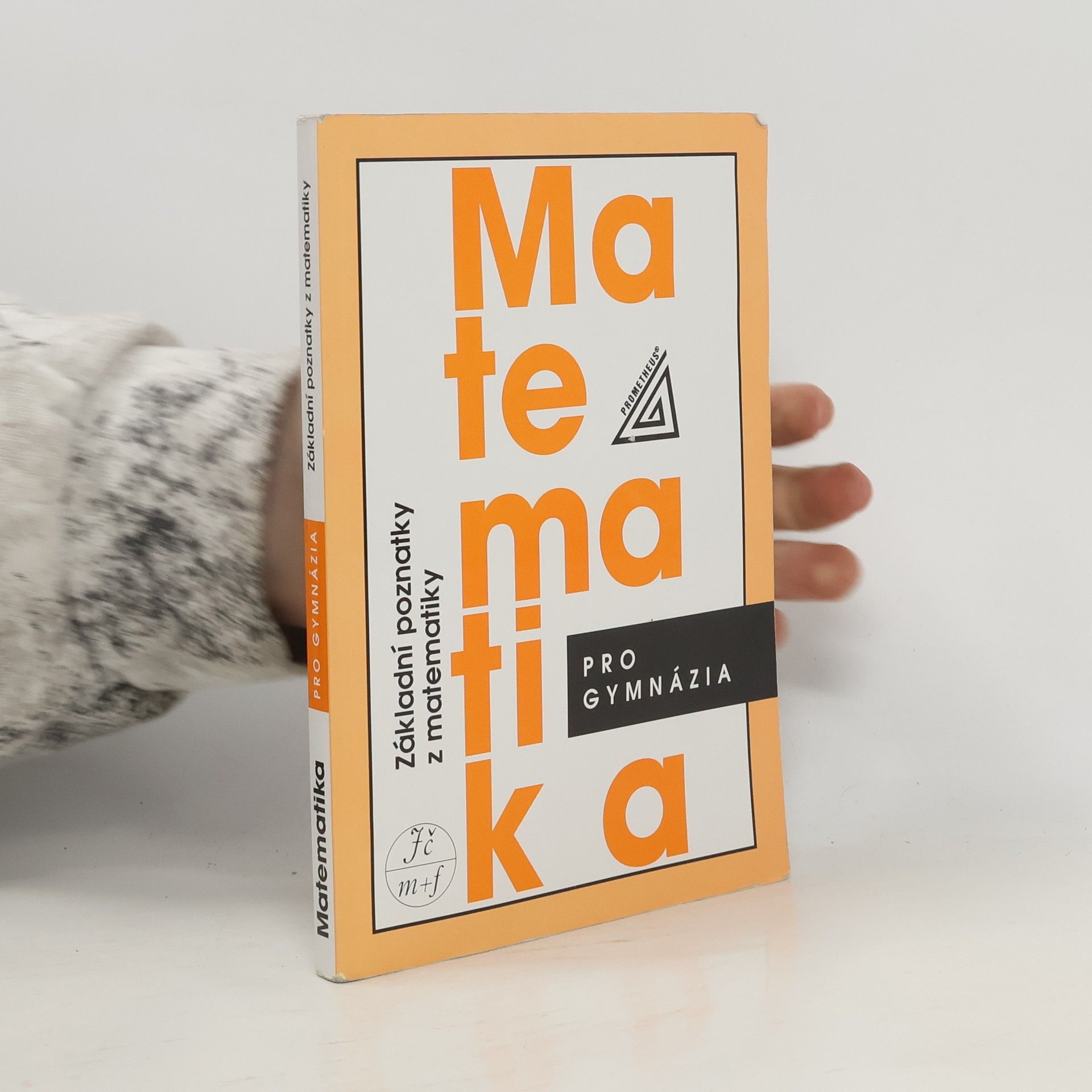 Emil Calda Matematika pro gymnázia. Základní poznatky z matematiky