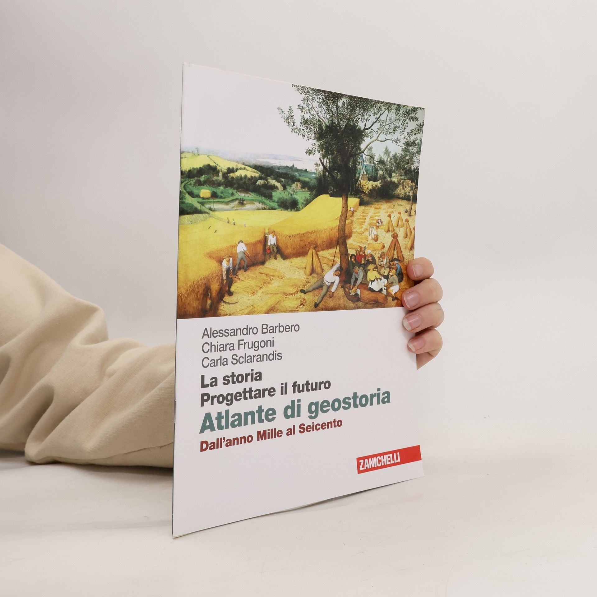 Alessandro Barbero La storia. Progettare il futuro. Atlante di geostoria. Dall'anno Mille al Seicento