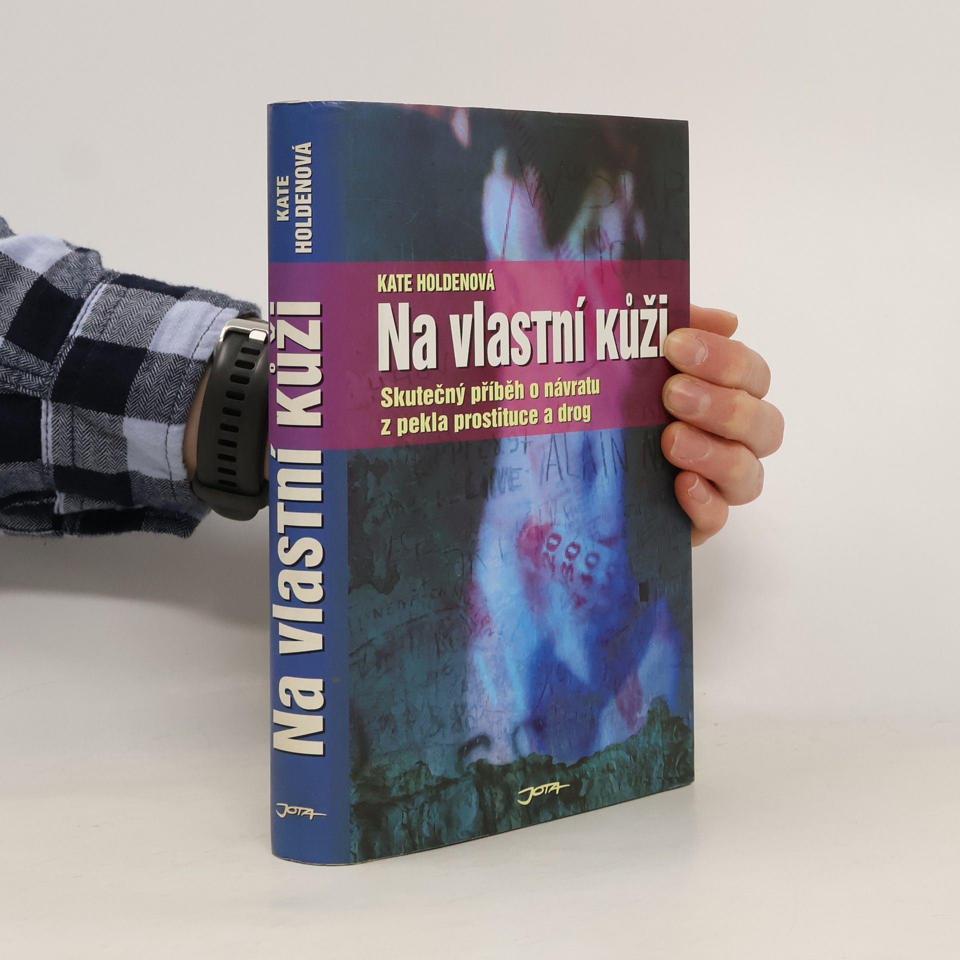 Kate Holden Na vlastní kůži. Skutečný příběh o návratu z pekla prostituce a drog