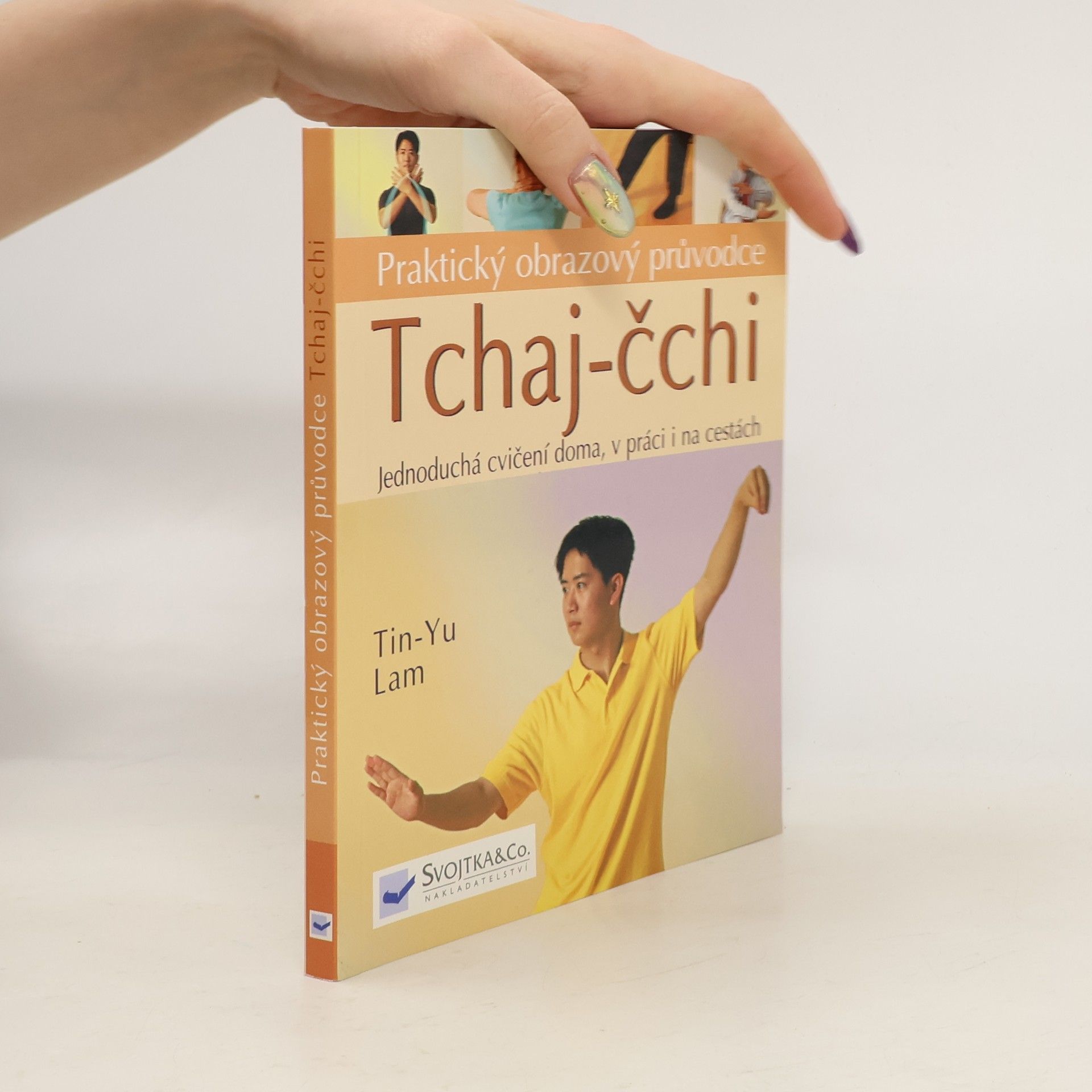 Tchaj čchi - praktický obrazový průvodce