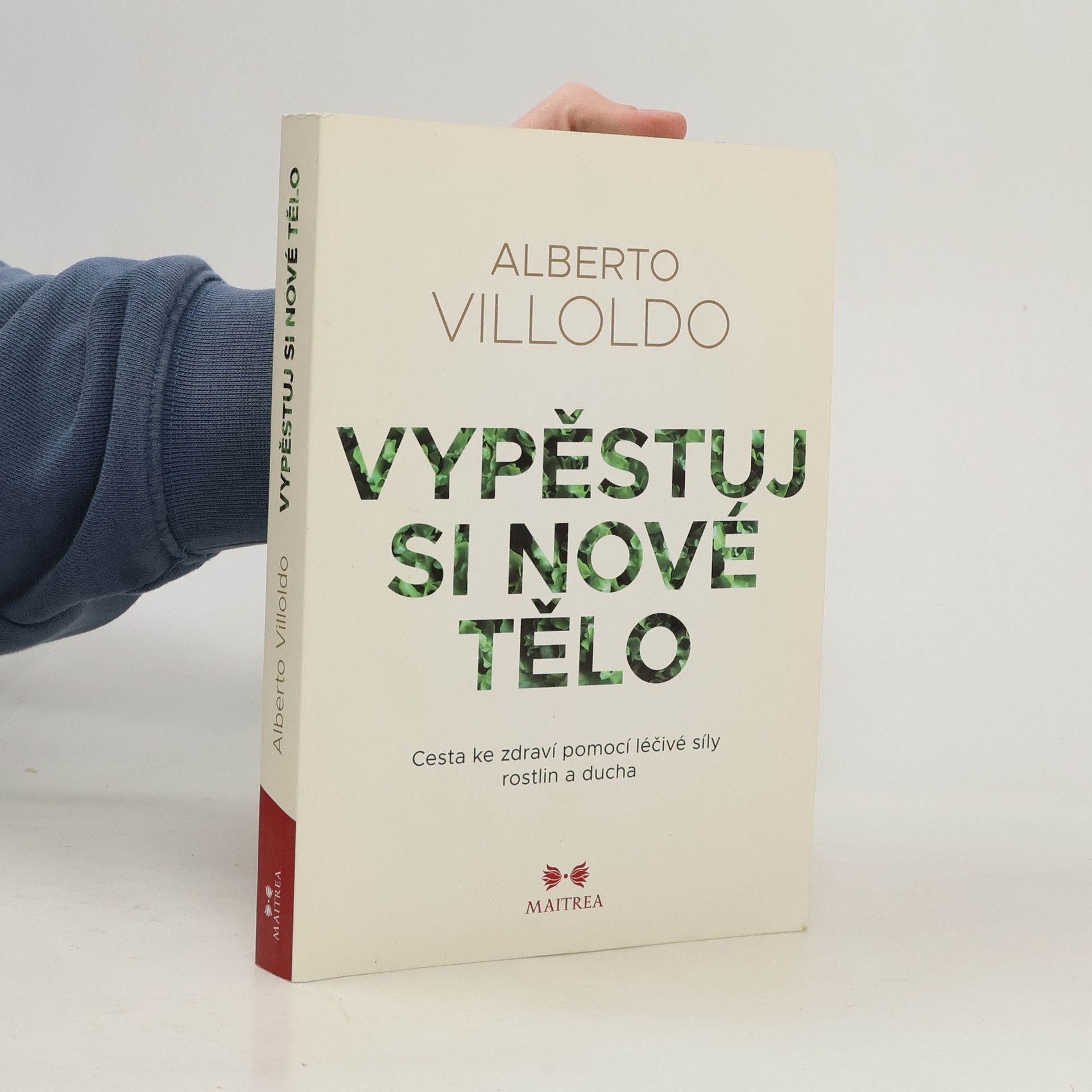 Alberto Villoldo Vypěstuj si nové tělo