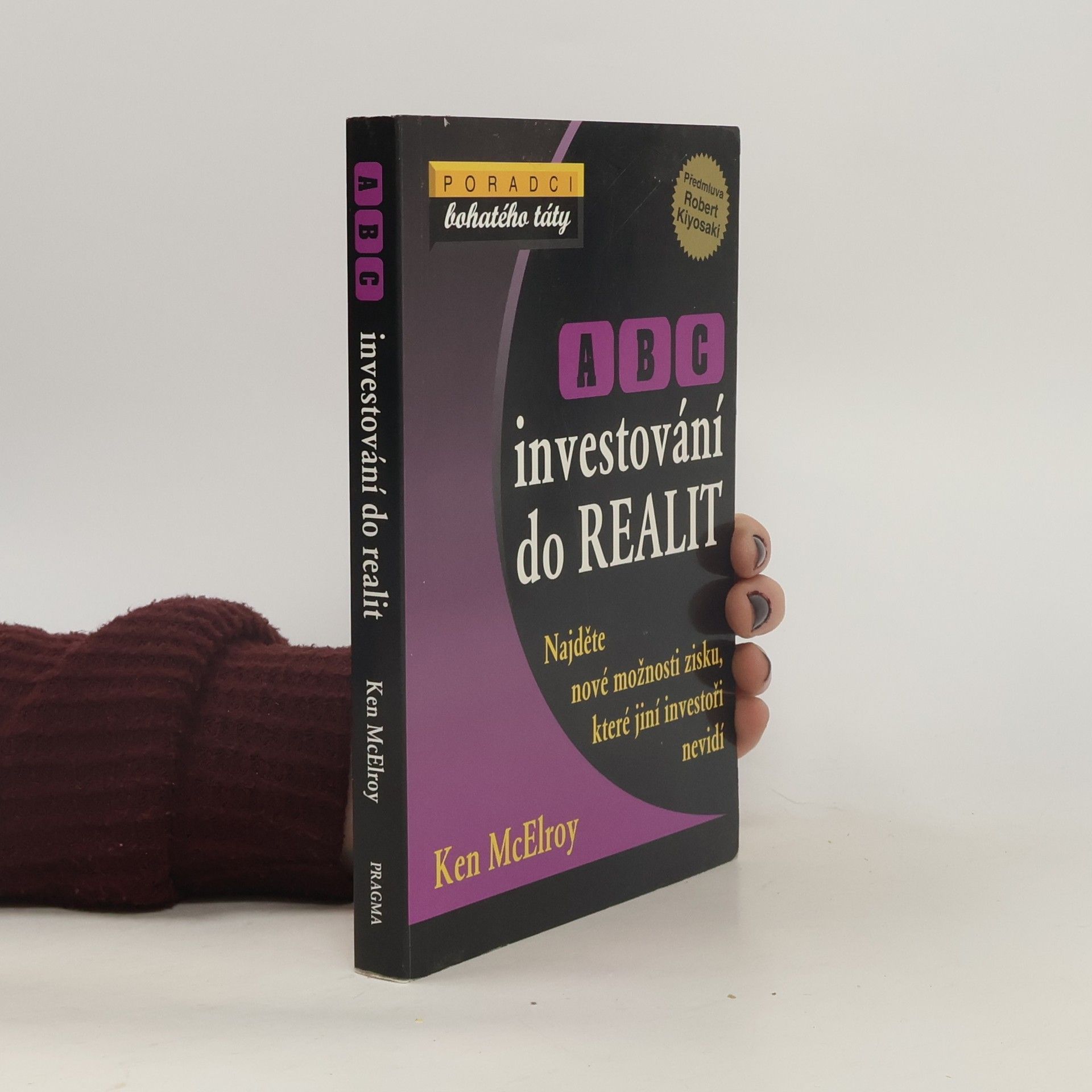 Ken McElroy ABC investování do realit: Najděte nové možnosti zisku, které jiní investoři nevidí