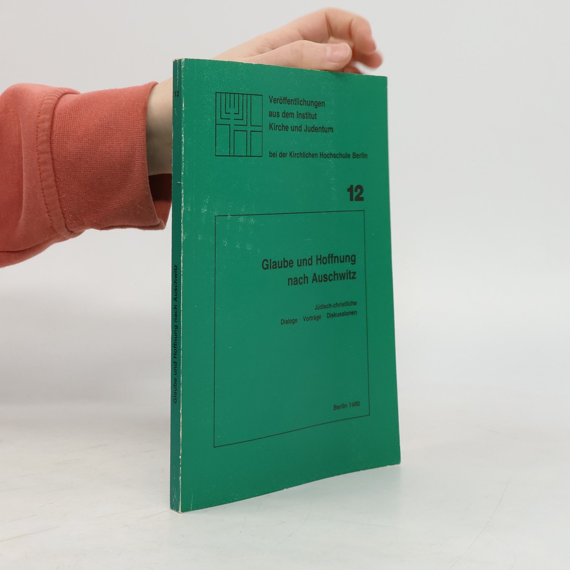 Autorenkollektiv Glaube und Hoffnung nach Auschwitz 12