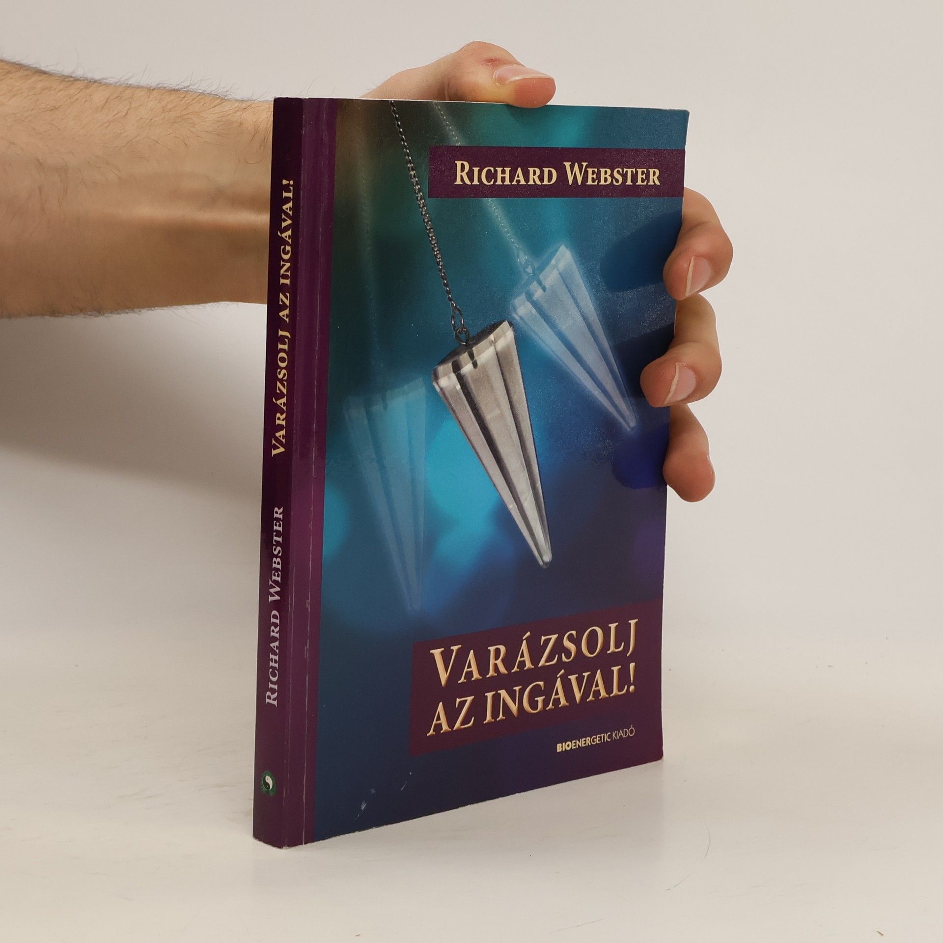 Richard Webster Varázsolj az ingával!