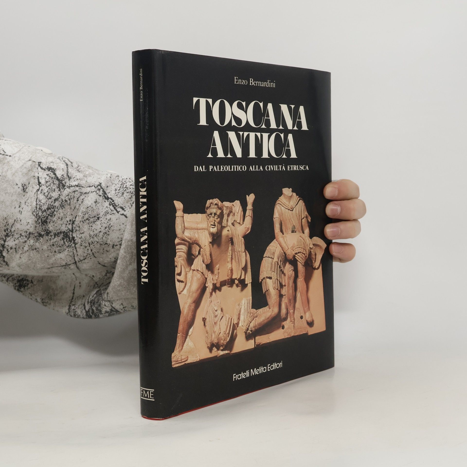 Enzo Bernardini Toscana Antica: Dal Paleolitico alla Civiltà Etrusca