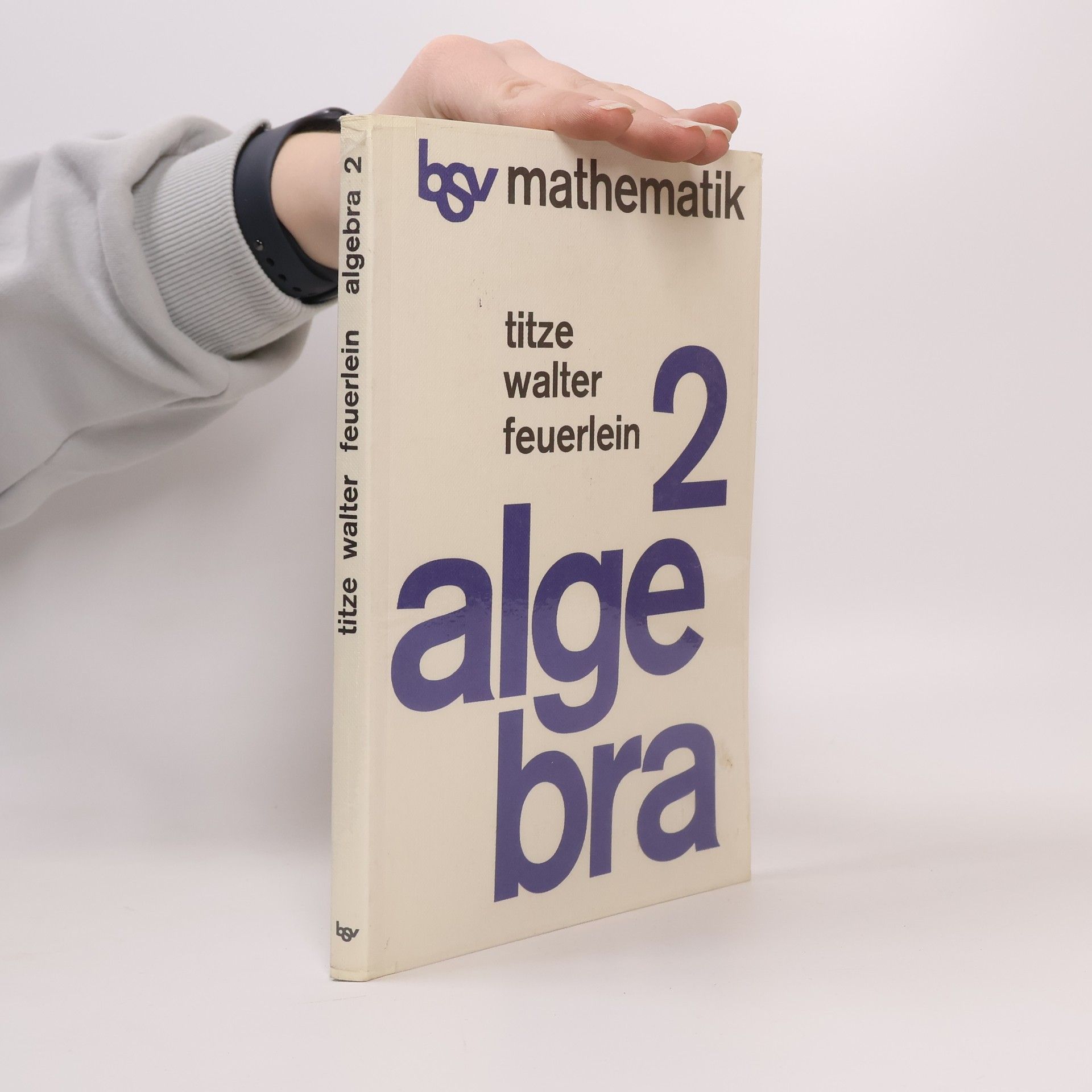 Mathematik. Algebra II. Schülerbuch. Gymnasium. Ein Lehr- und Arbeitsbuch.