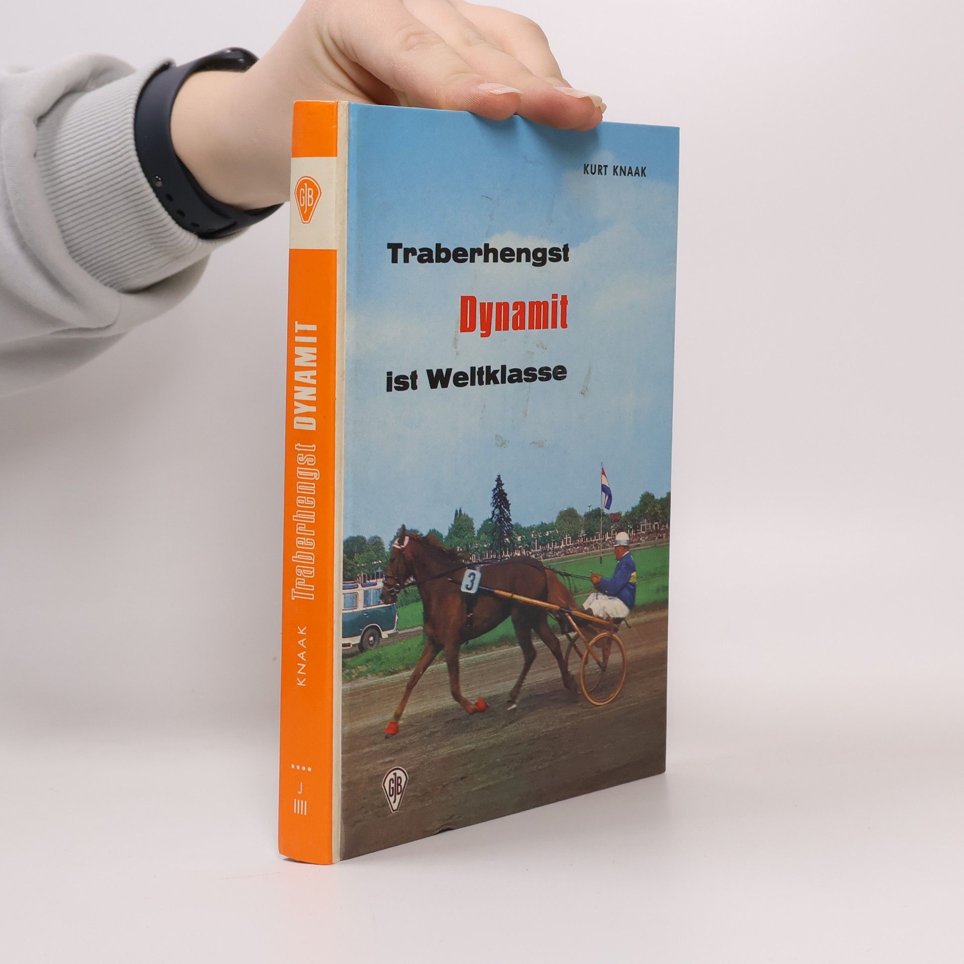 Kurt Knaak Traberhengst Dynamit ist Weltklasse