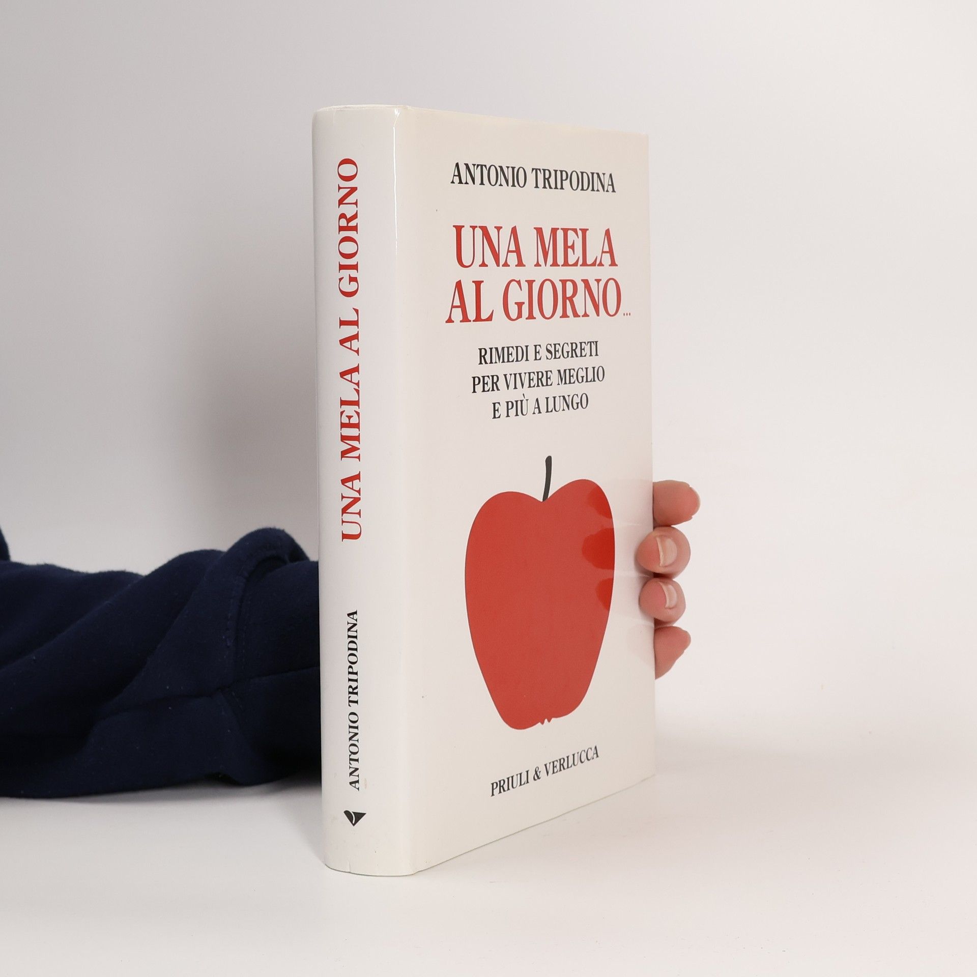 Antonio Tripodina Una mela al giorno. Rimedi e segreti per vivere meglio e più a lungo