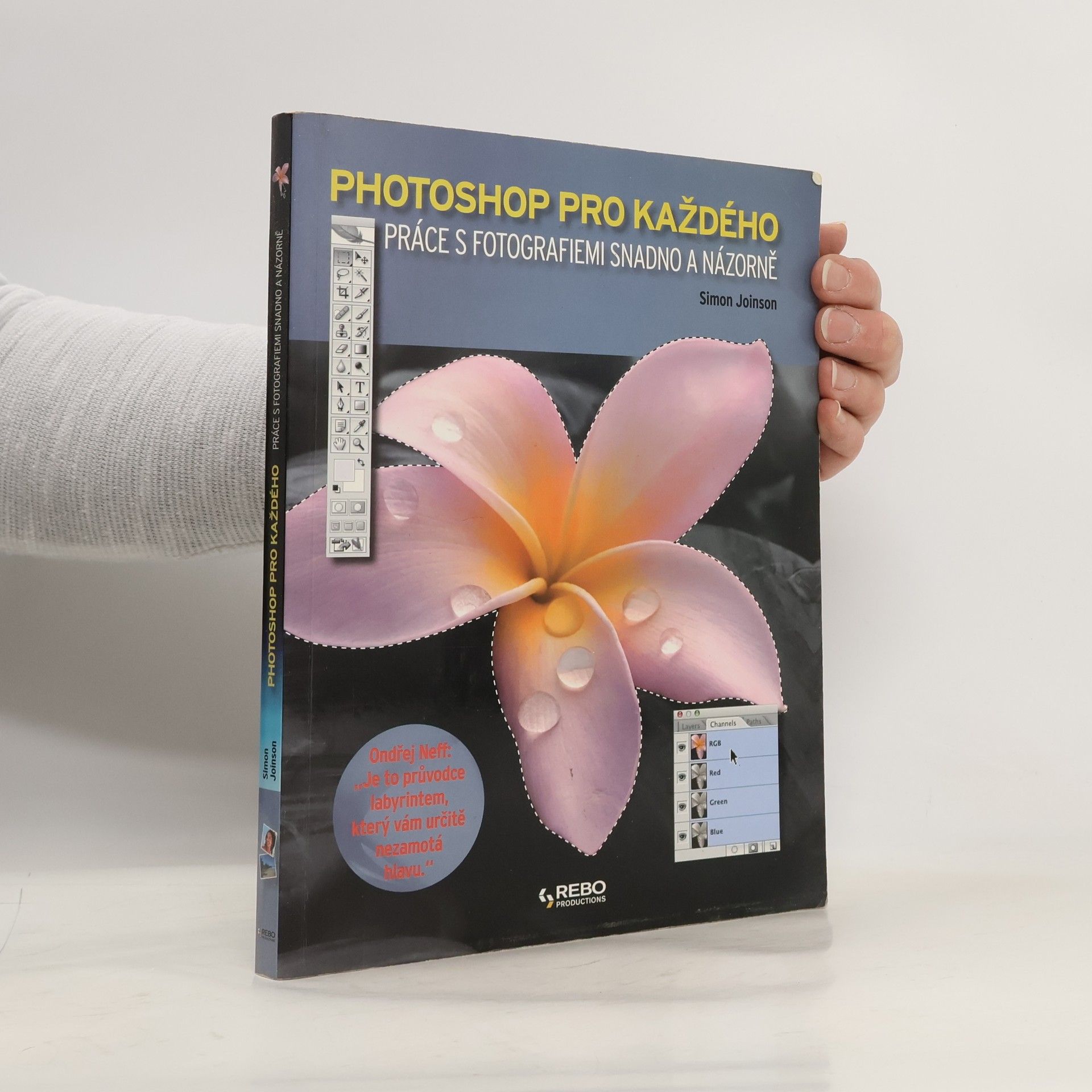 Photoshop pro každého : práce s fotografiemi snadno a názorně