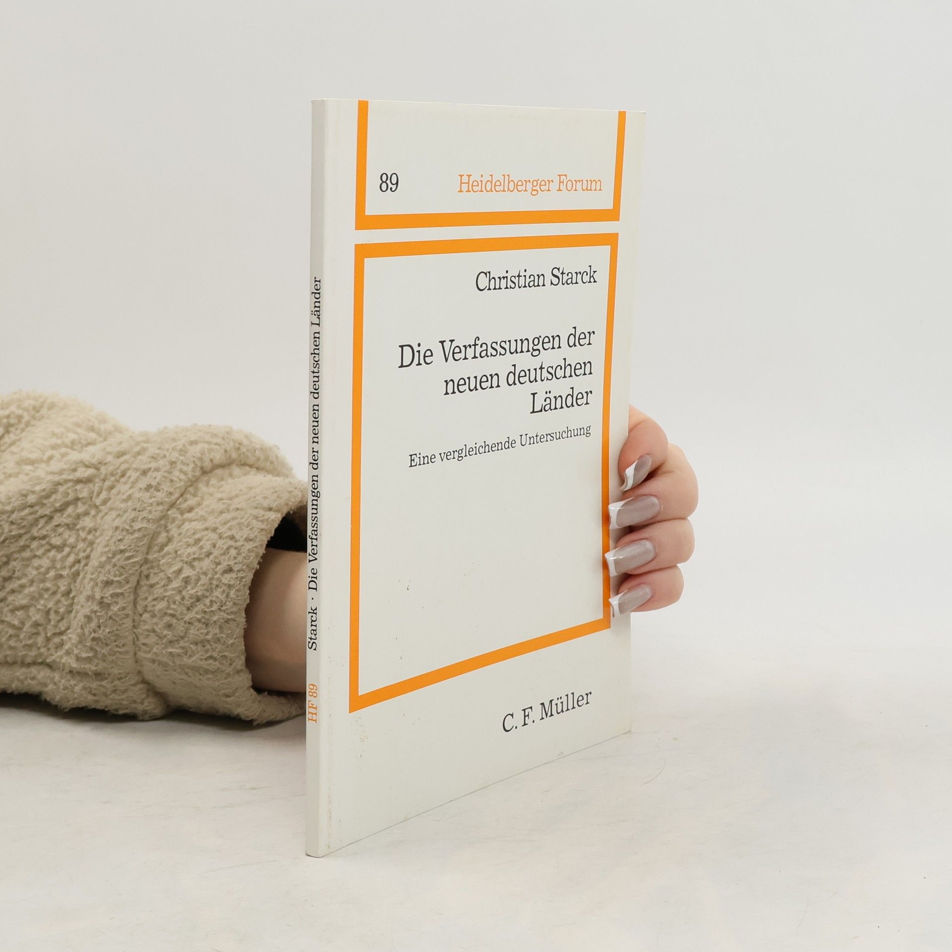 Heidelberger Forum - 89: Die Verfassungen der neuen deutschen Länder