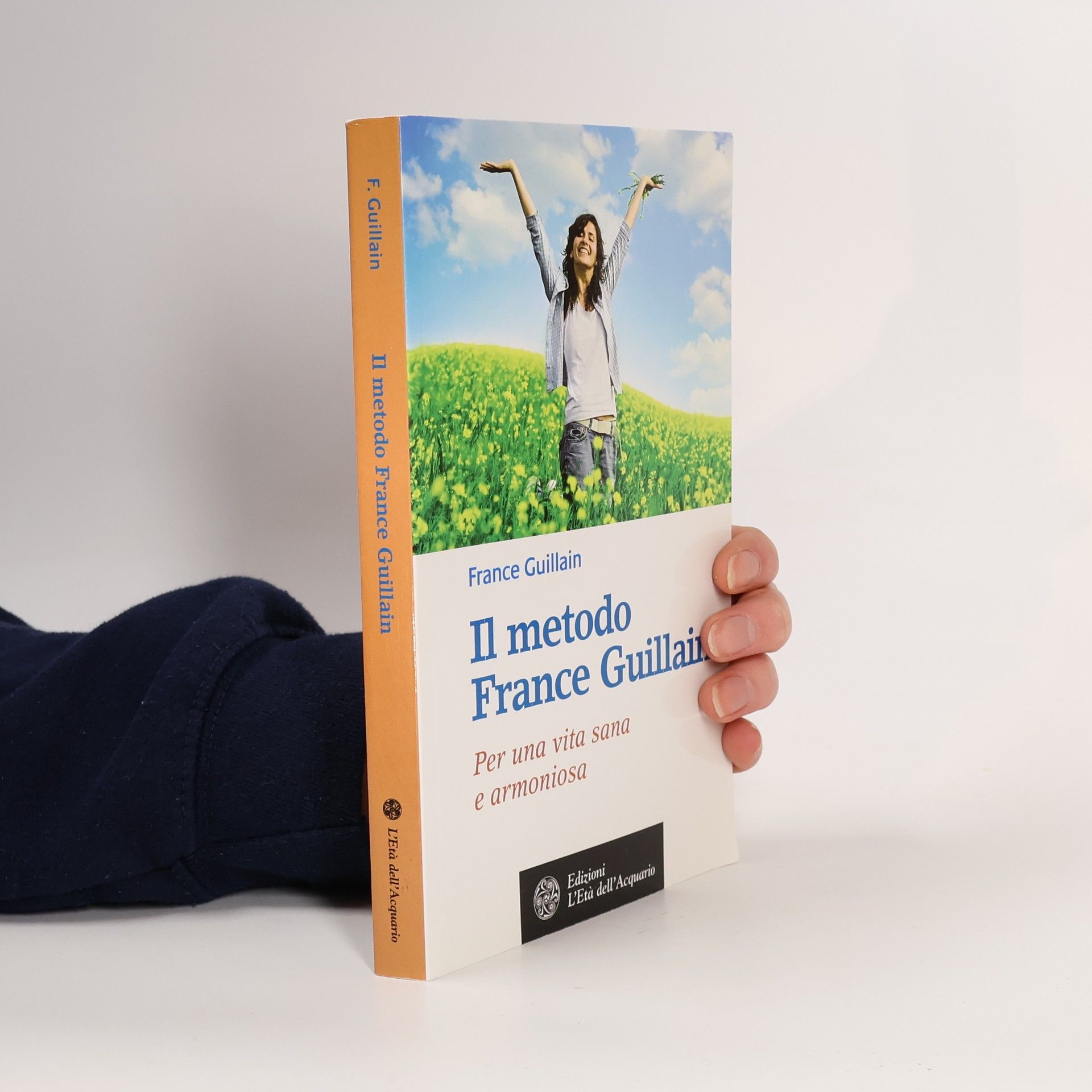 Il metodo France Guillain. Per una vita sana e armoniosa