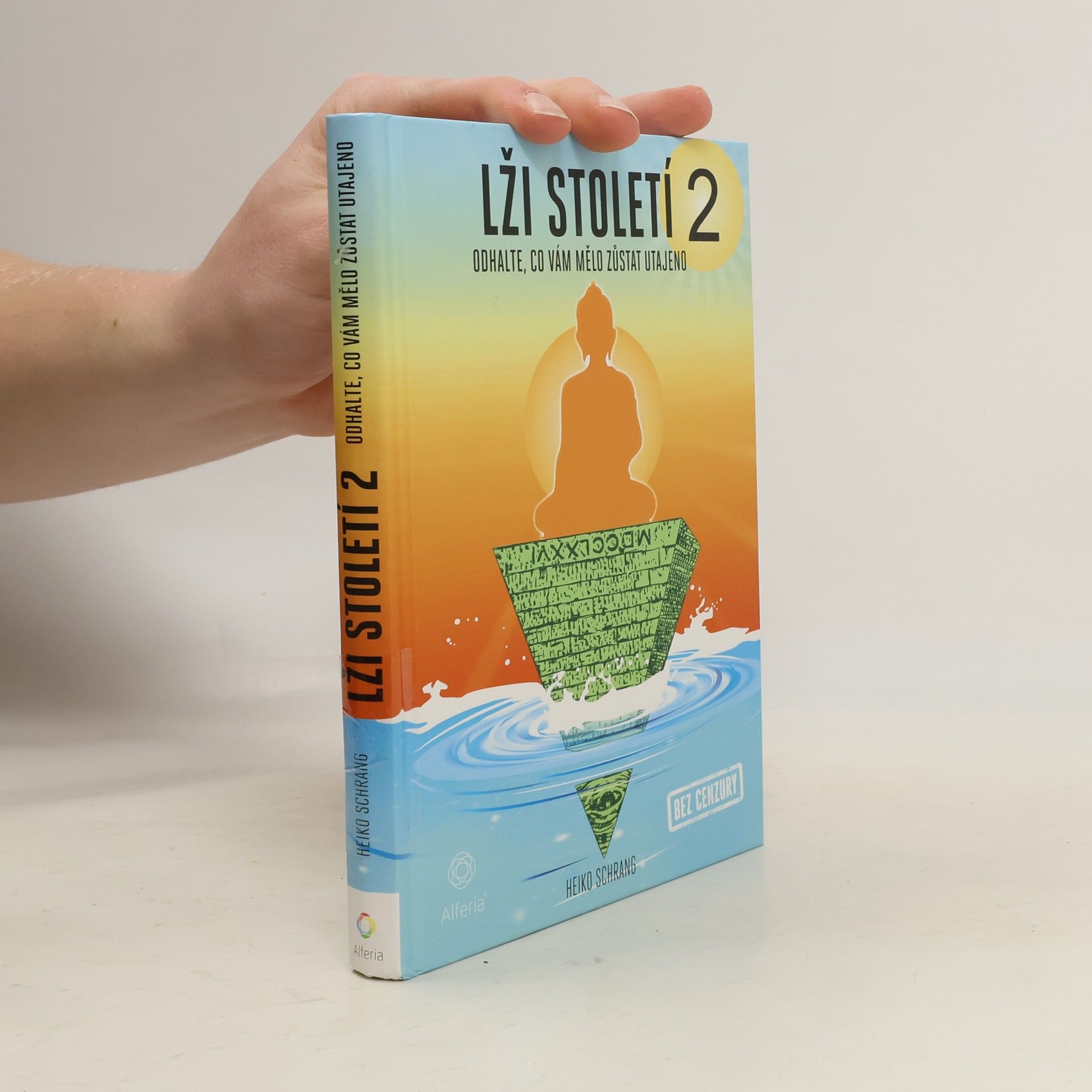 Heiko Schrang Lži století 2 : odhalte, co vám mělo zůstat utajeno