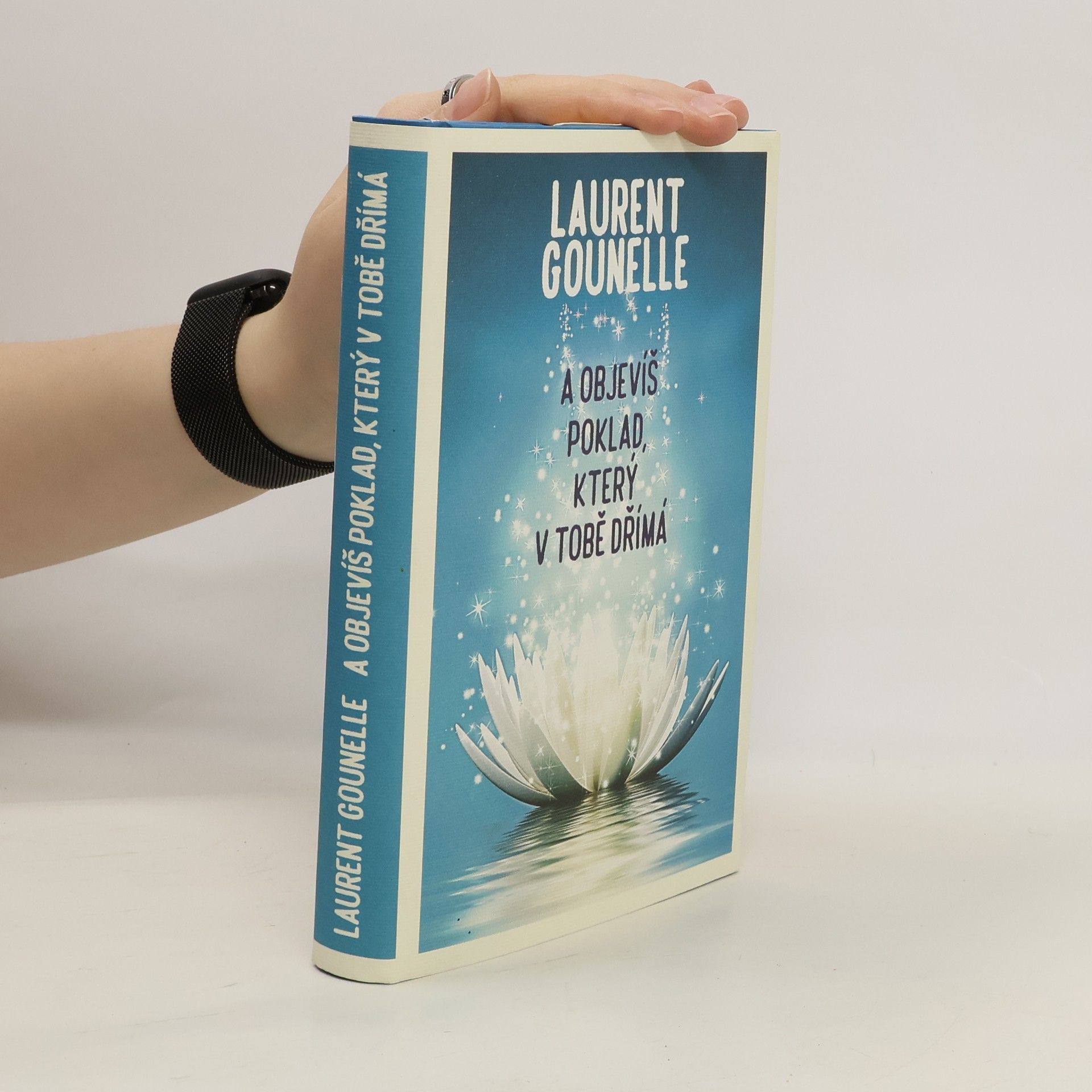 Laurent Gounelle A objevíš poklad, který v tobě dřímá