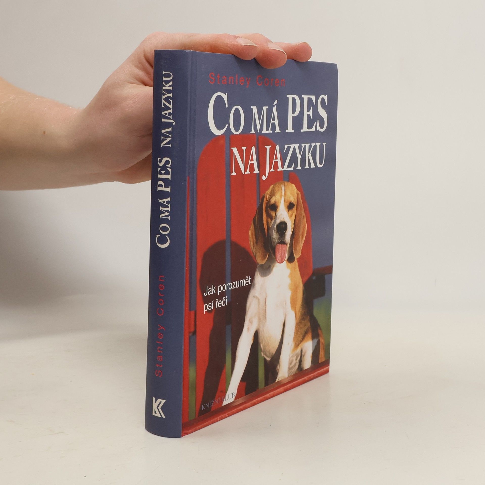 Stanley Coren Co má pes na jazyku. Jak porozumět psí řeči