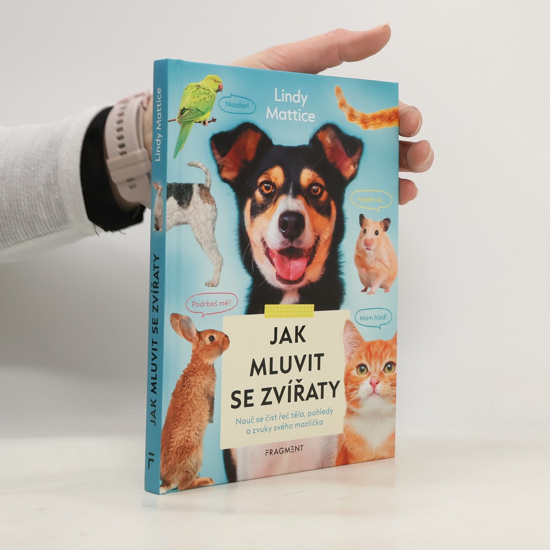 Jak mluvit se zvířaty : nauč se číst řeč těla, pohledy a zvuky svého mazlíčka