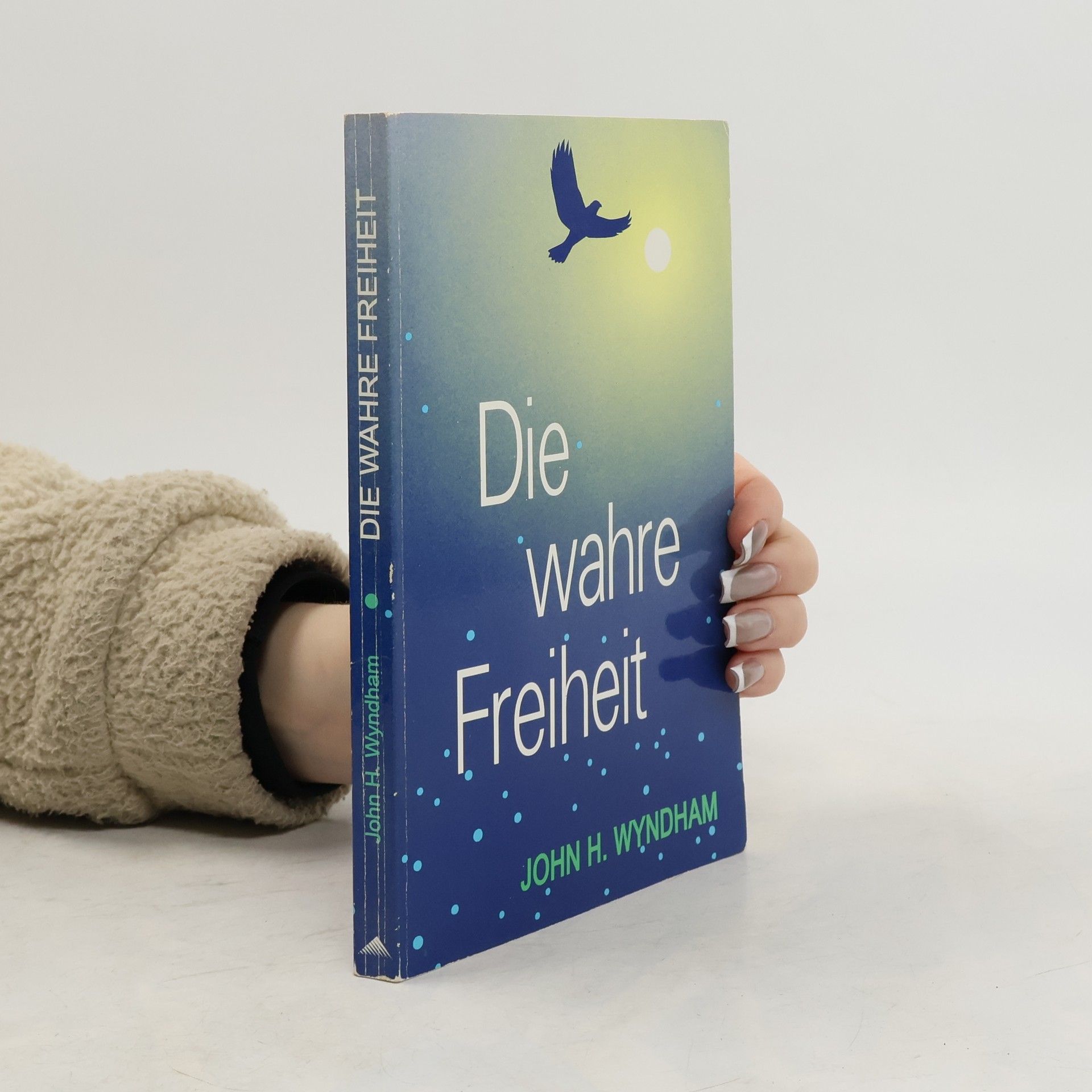 John H. Wyndham Die wahre Freiheit