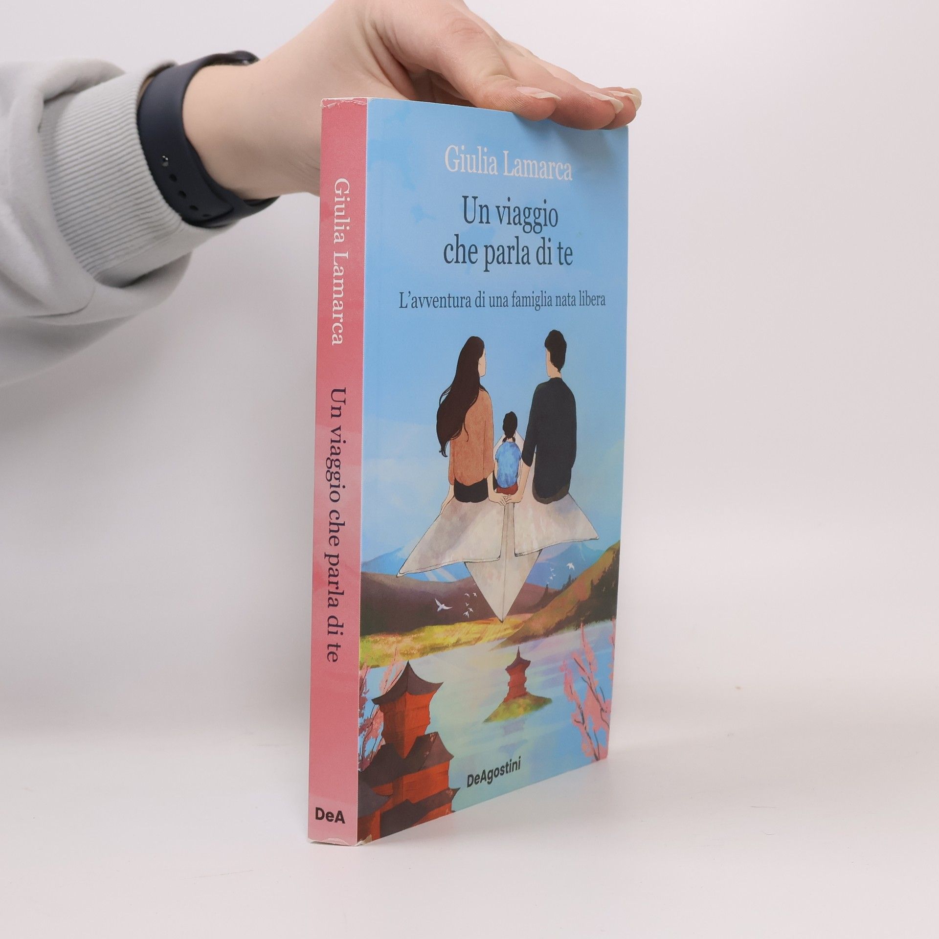 Giulia Lamarca Un viaggio che parla di te. L'avventura di una famiglia nata libera