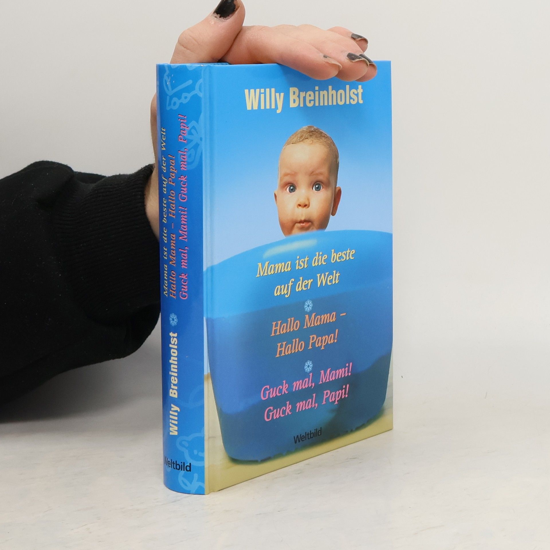 Willy Breinholst Mama ist die beste auf der Welt. Hallo Mama - Hallo Papa! Guck mal, Mami! Guck mal, Papi!