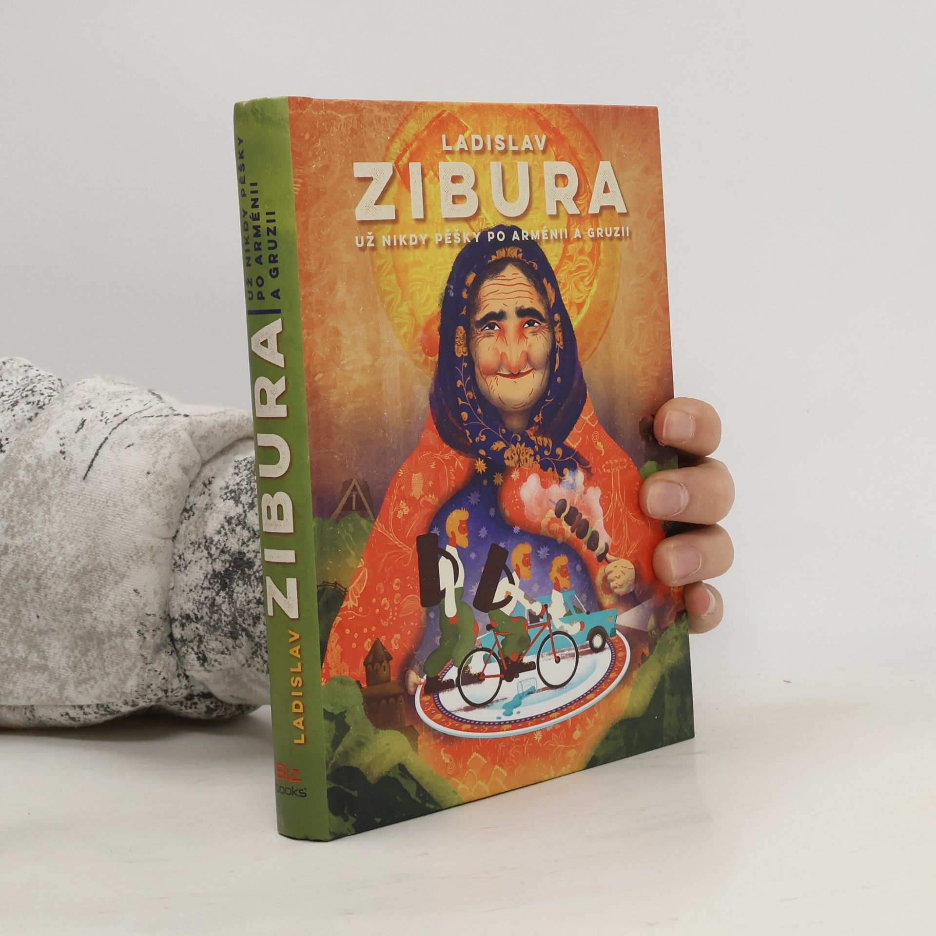 Ladislav Zibura Už nikdy pěšky po Arménii a Gruzii