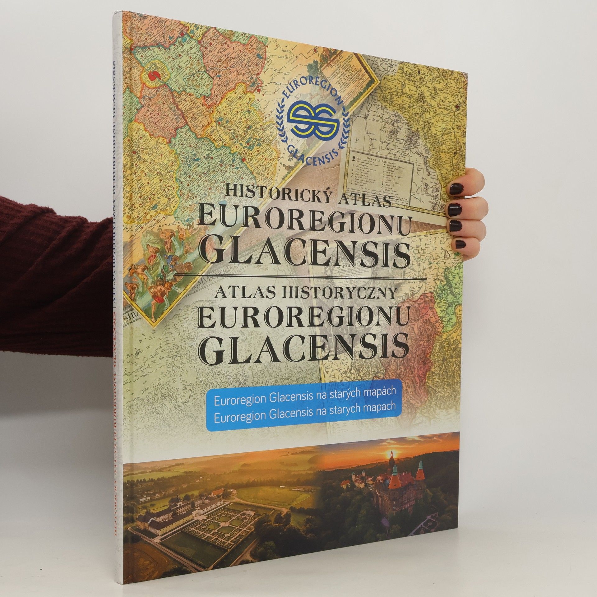 Josef Lukášek Historický atlas Euroregionu Glacensis. Atlas historyczny Euroregionu Glacensis