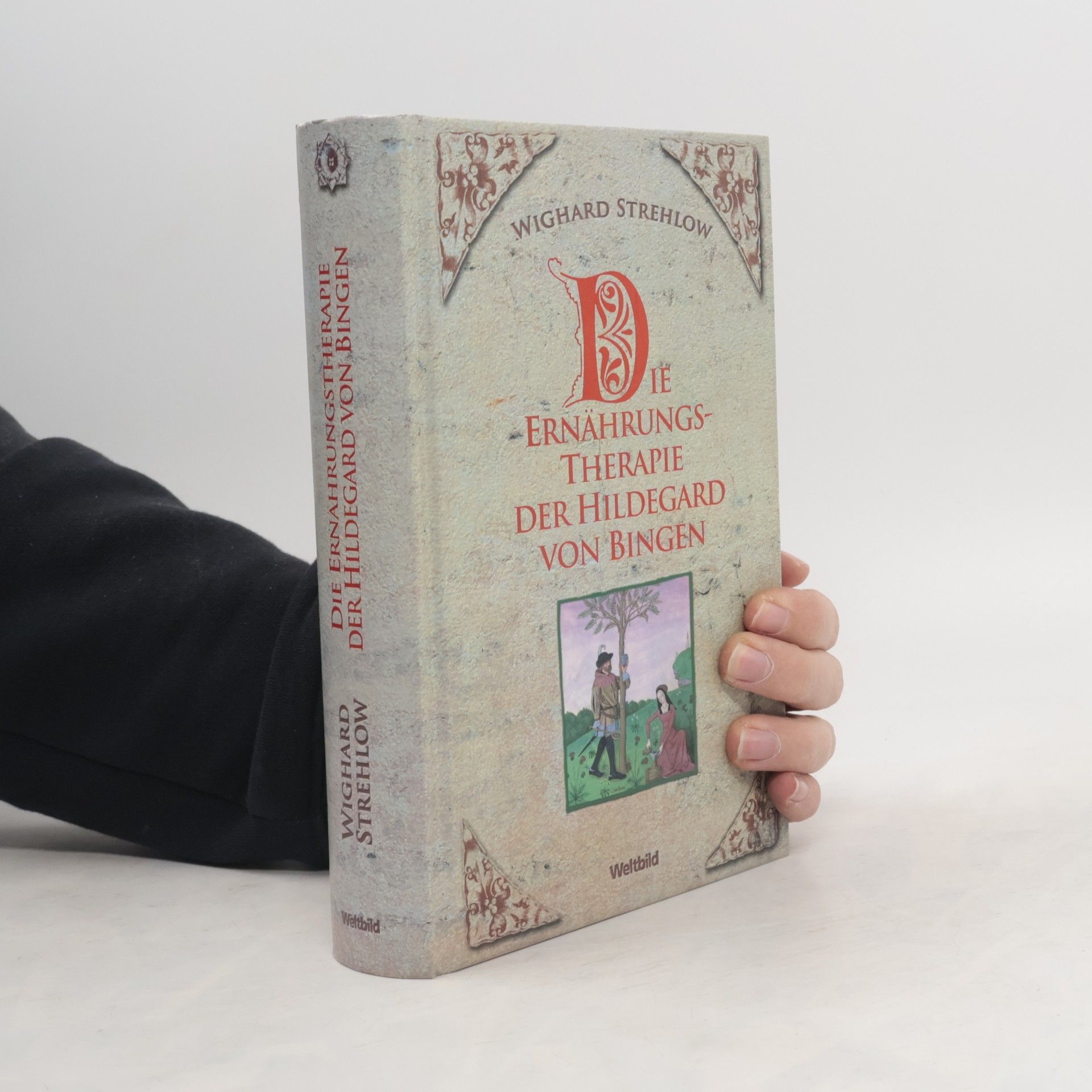 Wighard Strehlow Die Ernährungstherapie der Hildegard von Bingen