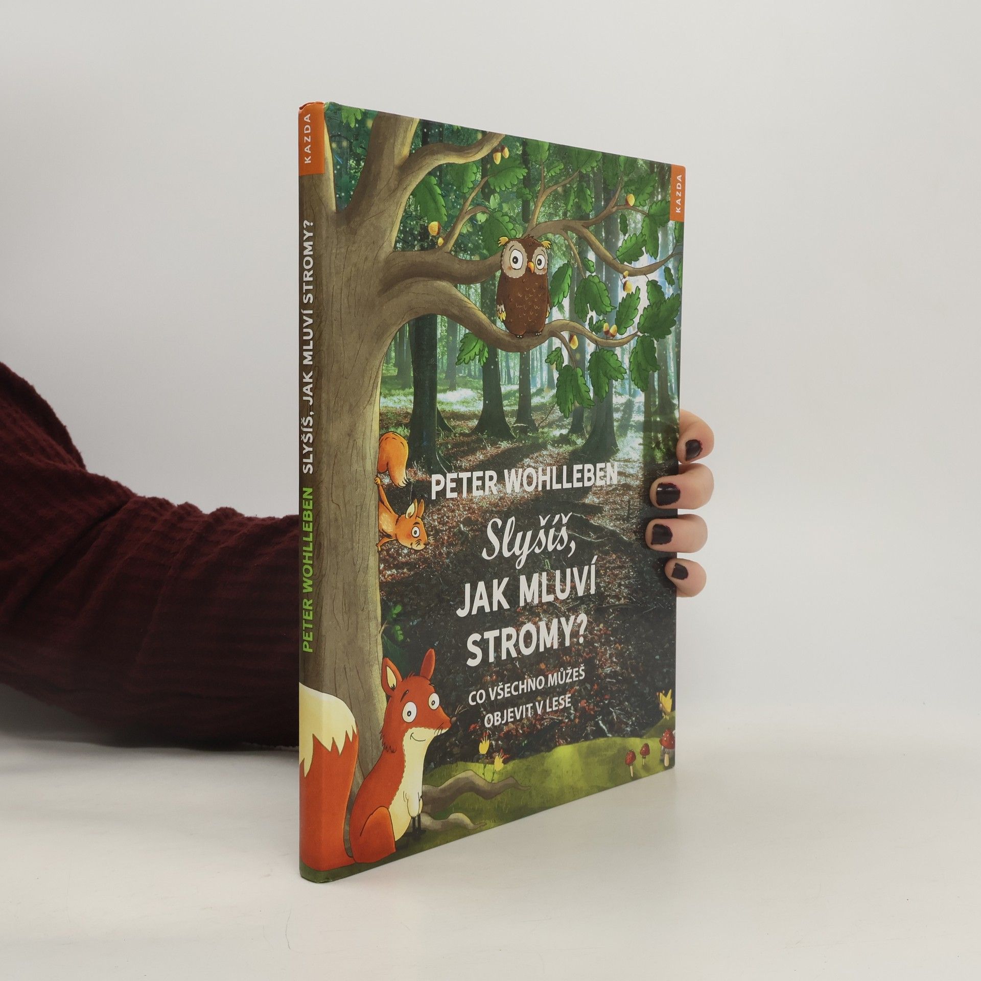 Peter Wohlleben Slyšíš, jak mluví stromy?