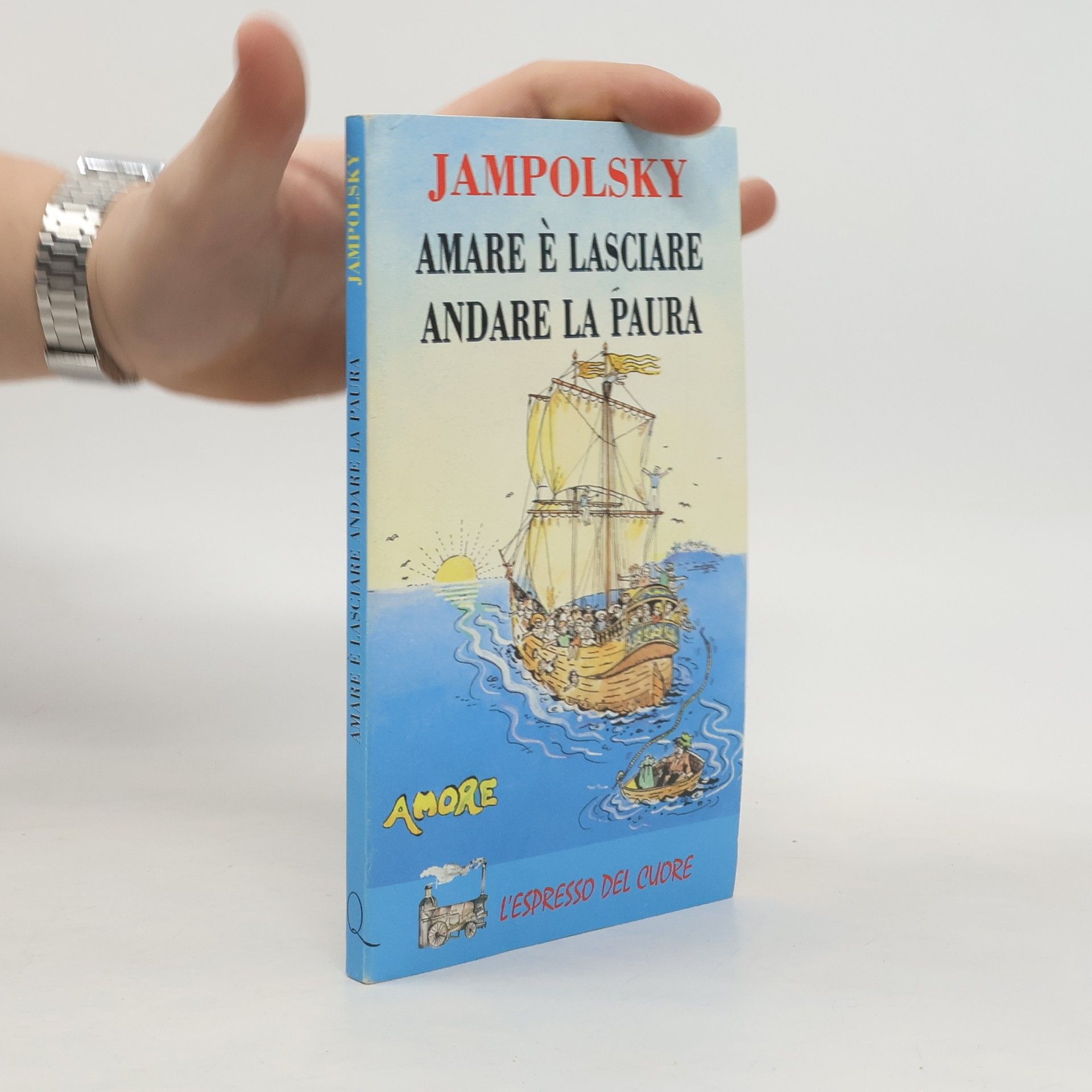 Gerald G. Jampolsky Amare è lasciare andare la paura
