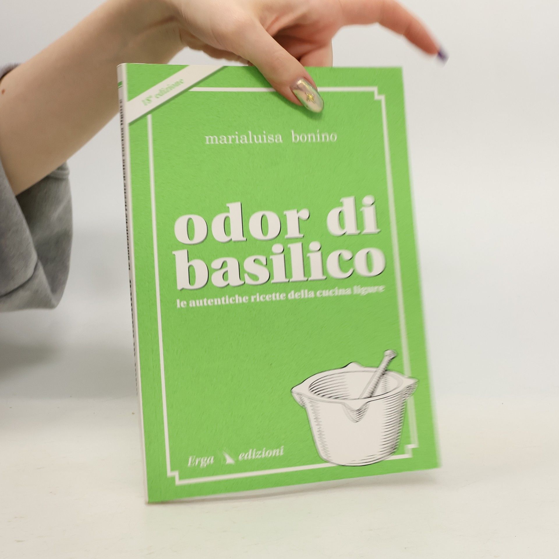 Maria Luisa Bonino Odor di basilico. Le autentiche ricette della cucina ligure - 13° edizione
