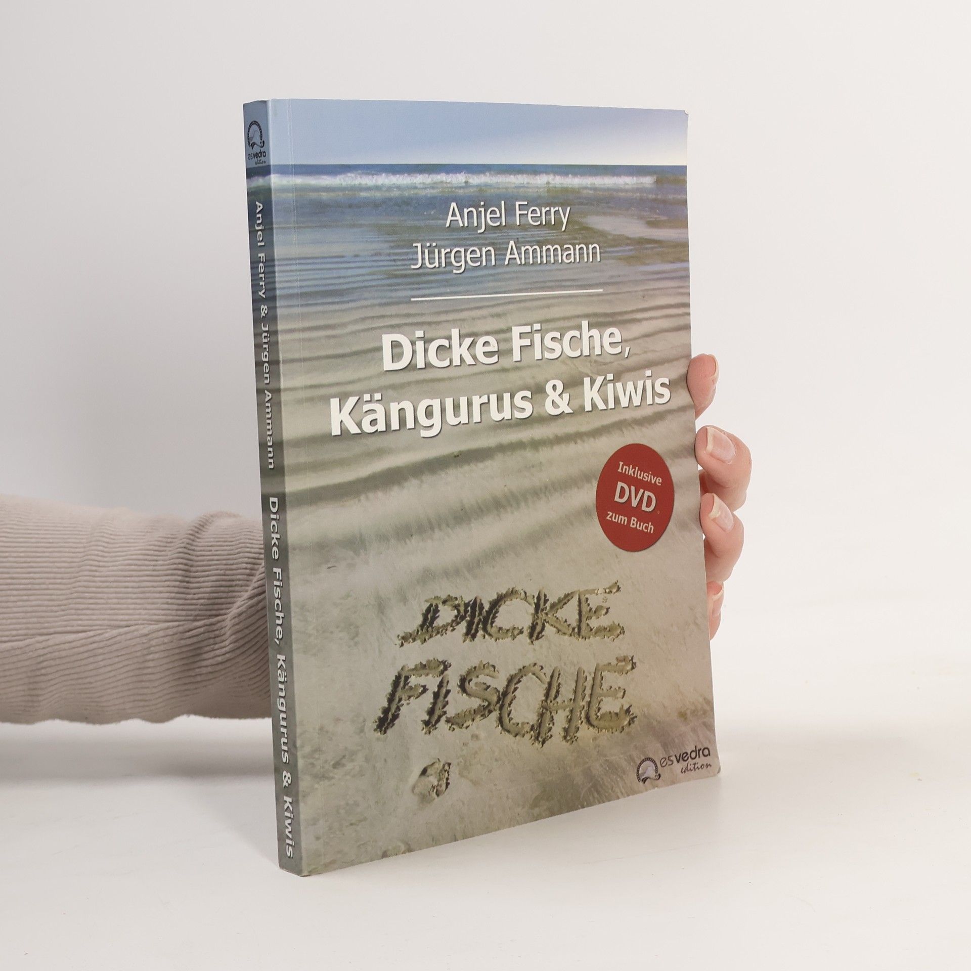 Anjel Ferry Dicke Fische, Kängurus & Kiwis - Inklusive DVD zum Buch