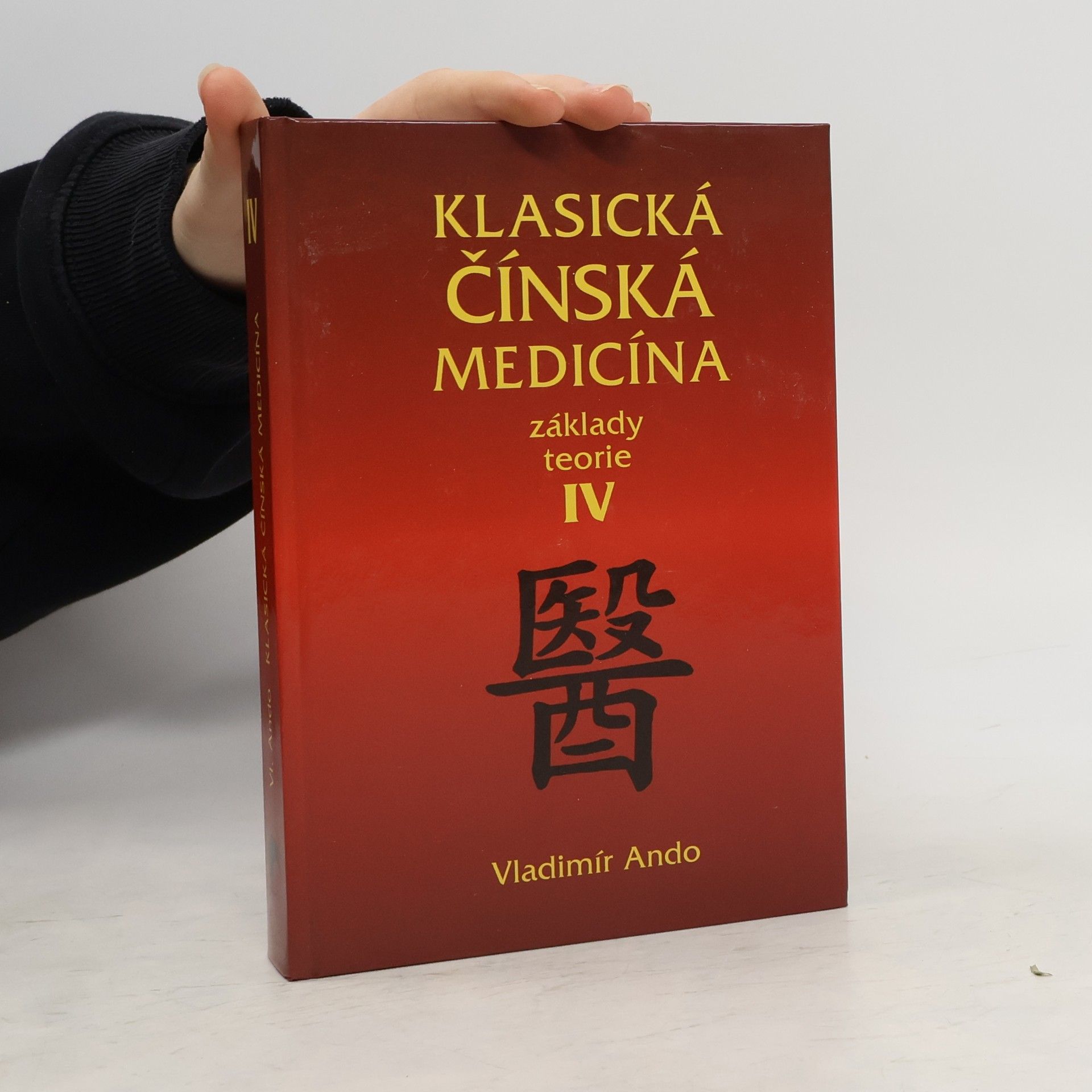 Vladimír Ando Klasická čínská medicína: Základy teorie IV.