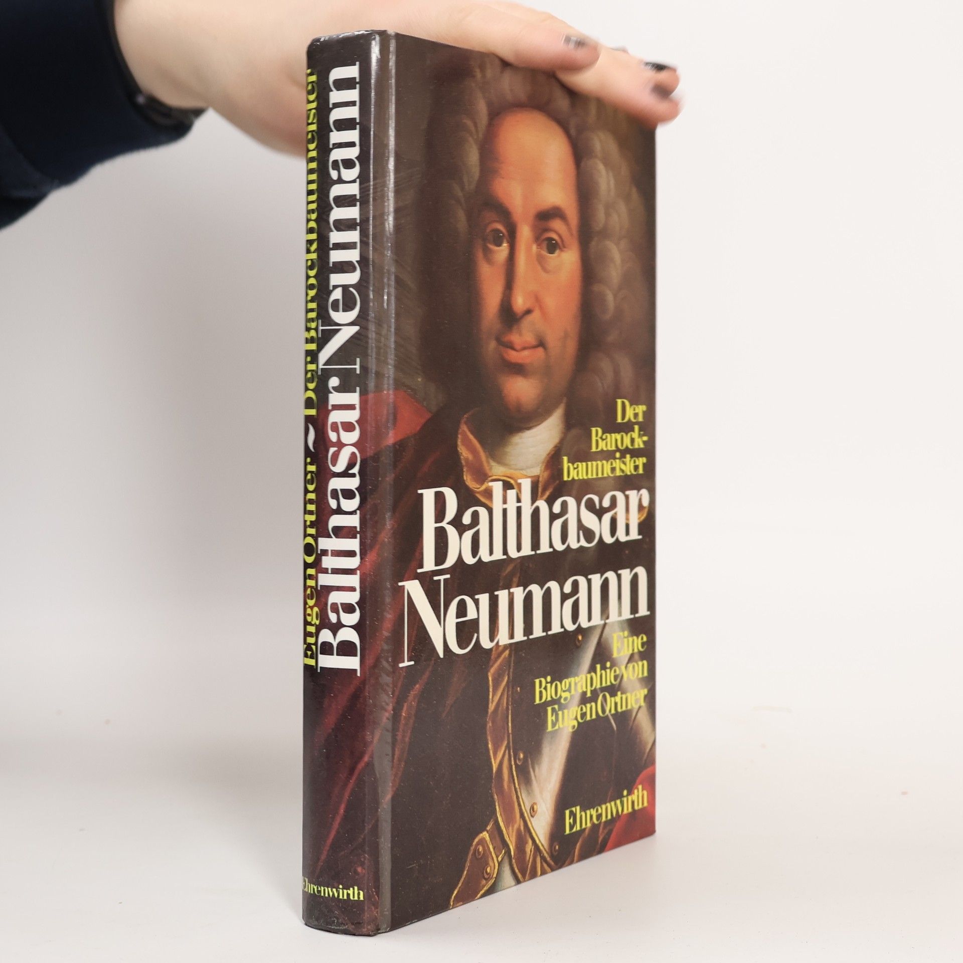 Eugen Ortner Der Barockbaumeister Balthasar Neumann