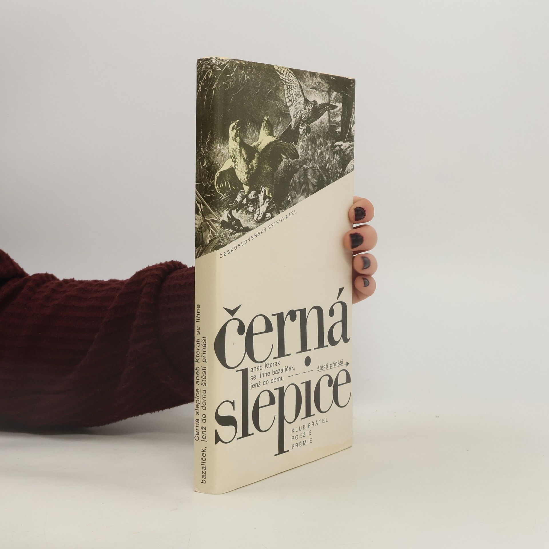 Miroslav Huptych Černá slepice, aneb, Kterak se líhne bazalíček, jenž do domu štěstí přináší