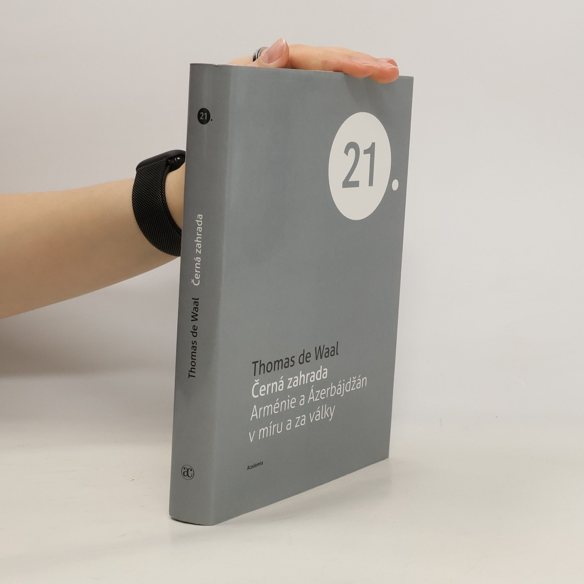 Thomas de De Waal Černá zahrada. Arménie a Ázerbájdžán v míru a za války