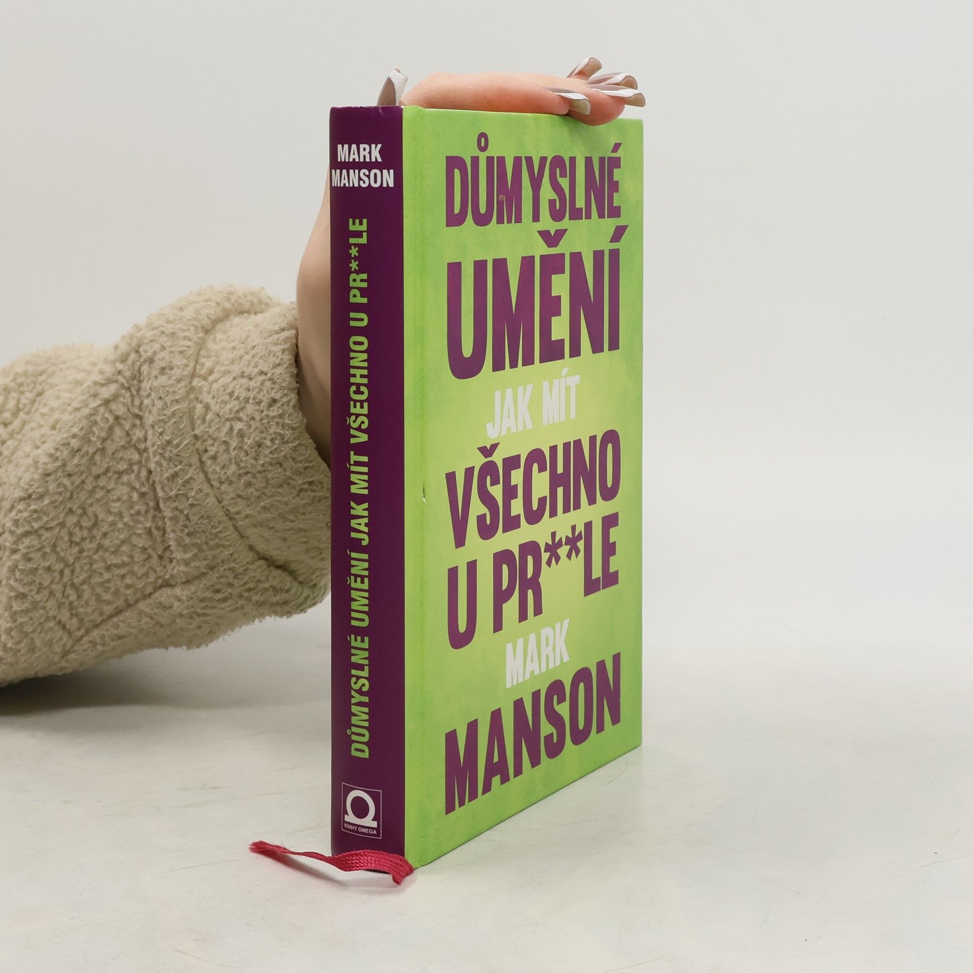 Mark Manson Důmyslné umění, jak mít všechno u pr**le