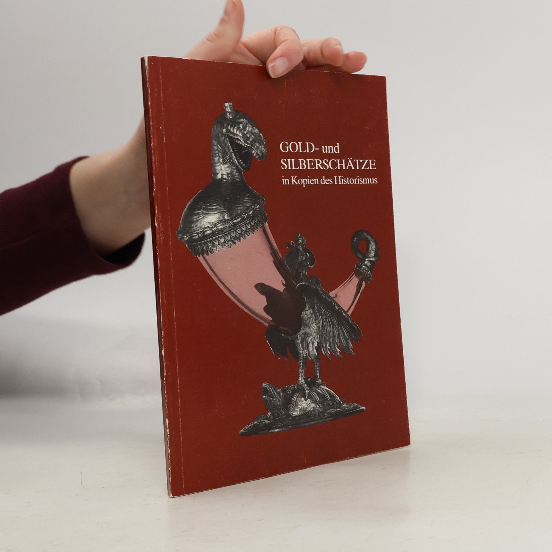 Kolektív autorov Gold- und Silberschätze in Kopien des Historismus