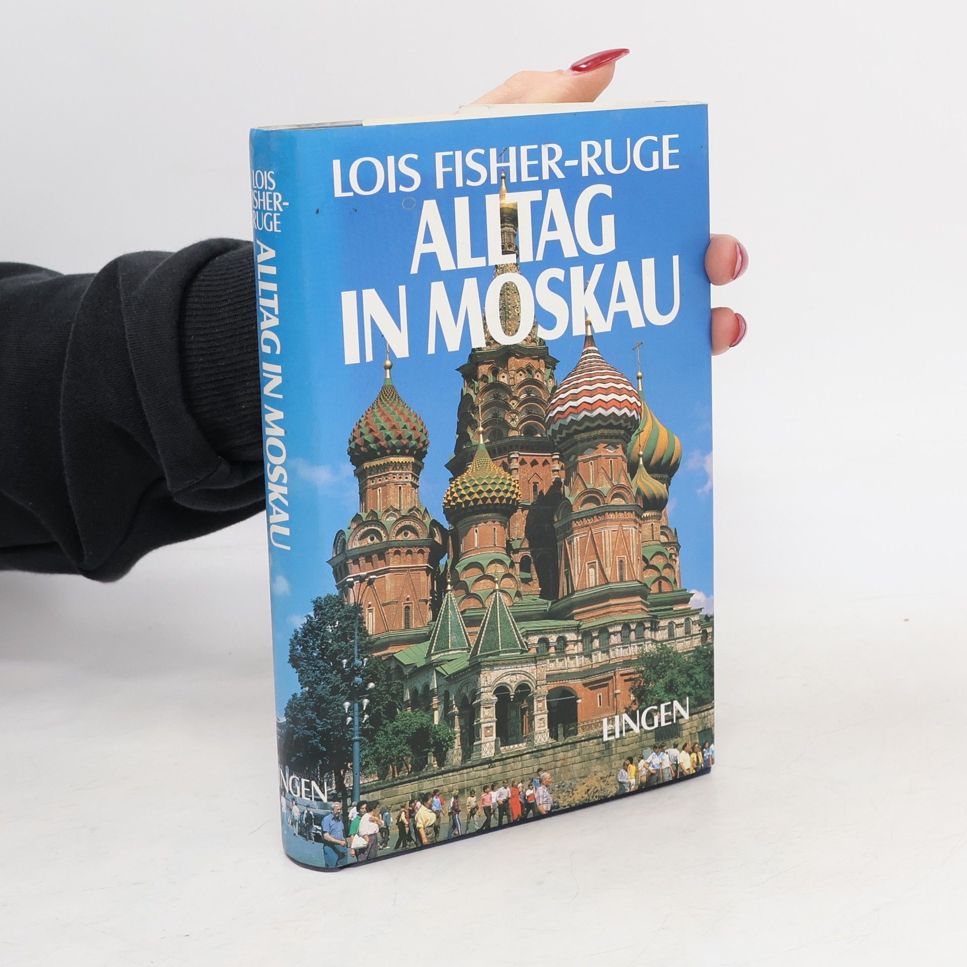 Lois Fisher-Ruge Alltag in Moskau