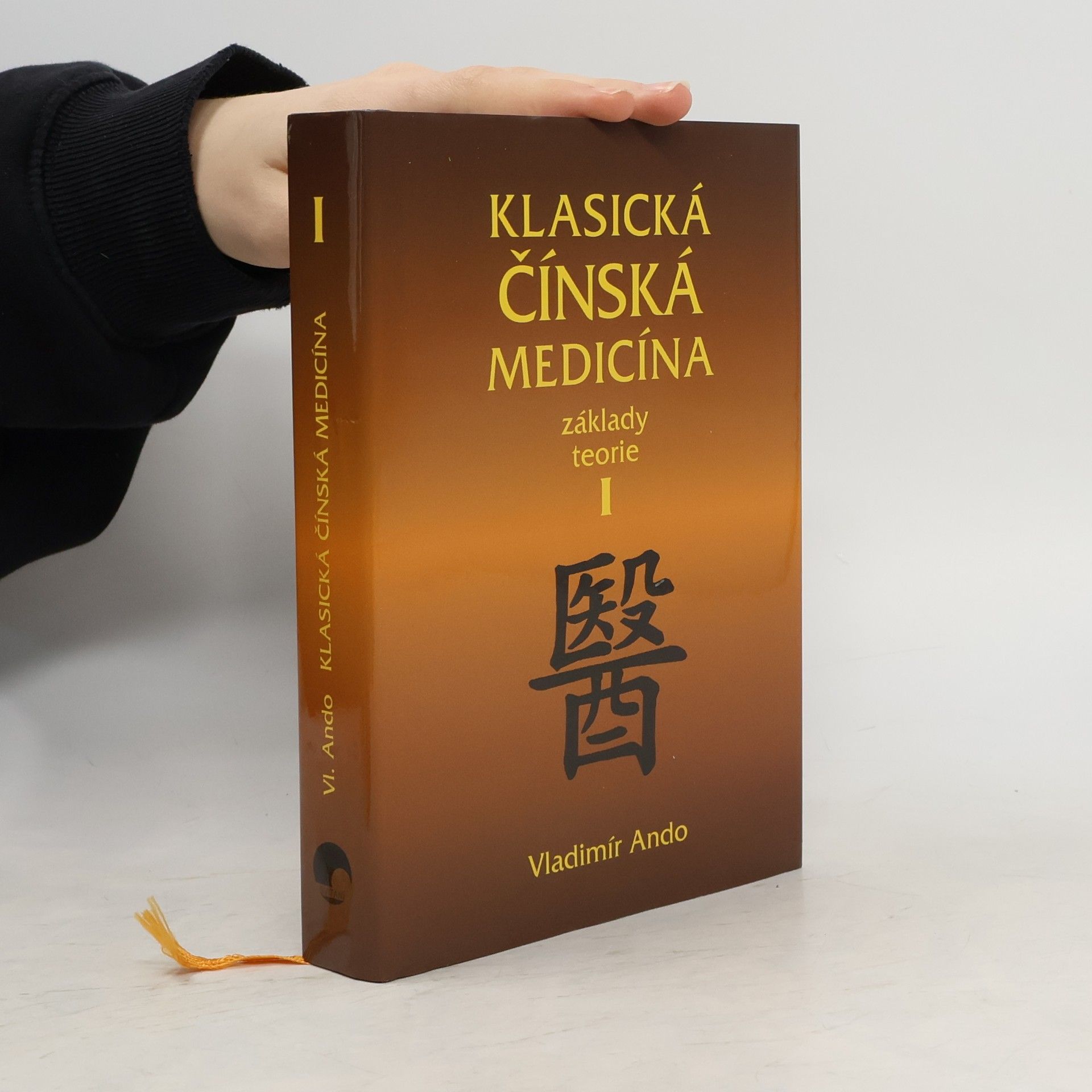 Vladimír Ando Klasická čínská medicína - Základy teorie I.